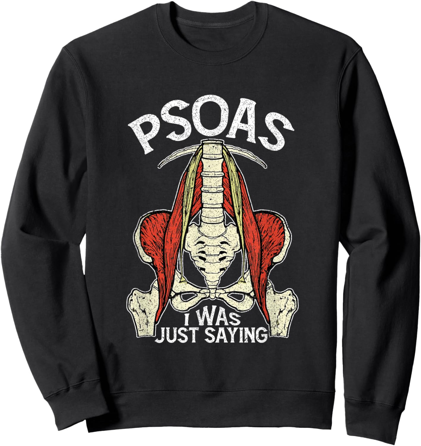 Psoas I Was Just Saying Funny Physical Therapist Yoga Sweatshirt - Sweatshirt | Black