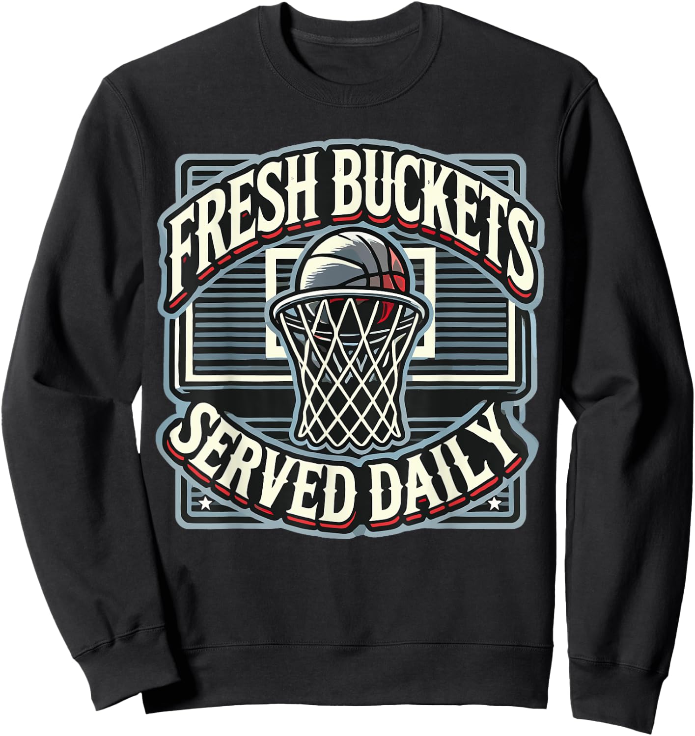 Basketball Player Fresh Buckets Served Daily bball Sweatshirt - Sweatshirt | Black