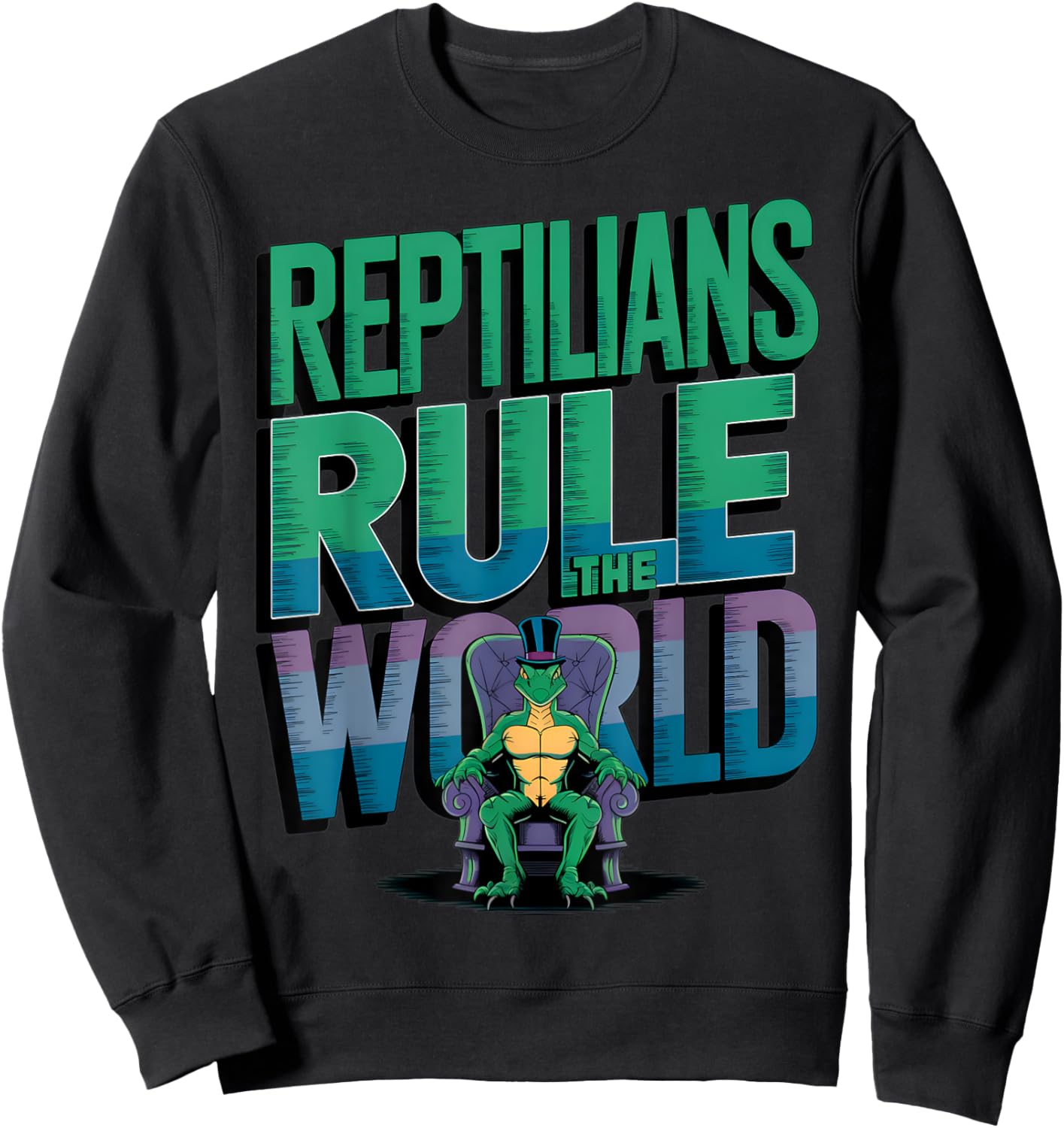 Reptilians Rule The World For Conspiracy Theorists Men Women Sweatshirt - Sweatshirt | Black