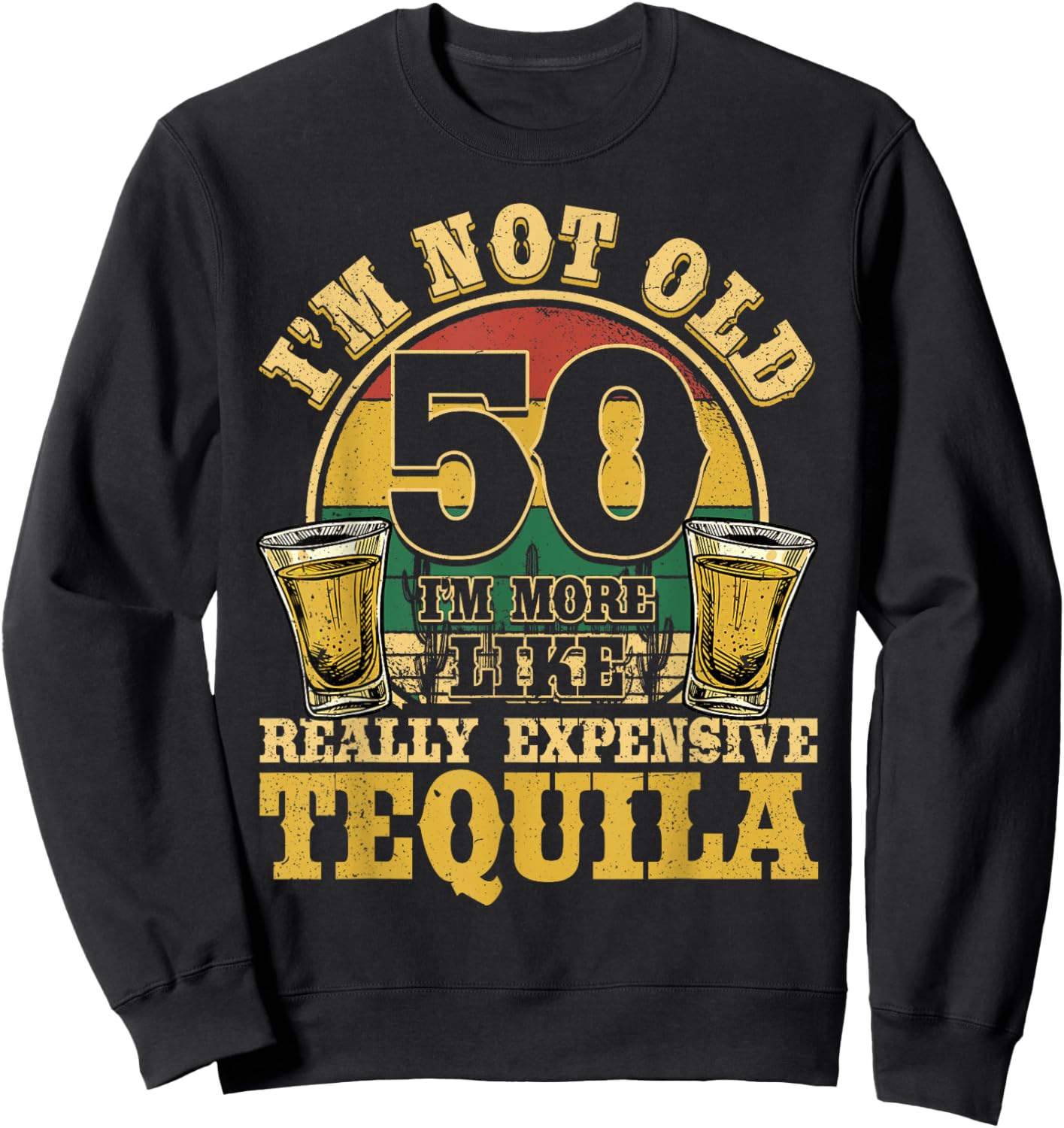 50 Years Old Tequila Mexican 50th Birthday Tequila Drinker Sweatshirt - Sweatshirt | Black