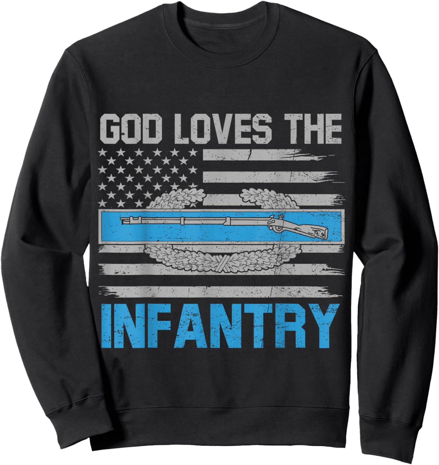 God Loves The Infantry Combat Infantryman Badge CIB Flag US Sweatshirt - Sweatshirt | Black