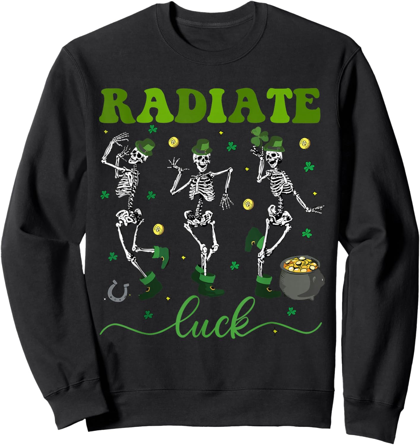 Radiate Luck Skeleton Radiology St Patrick's Day Rad Tech Sweatshirt - Sweatshirt | Black