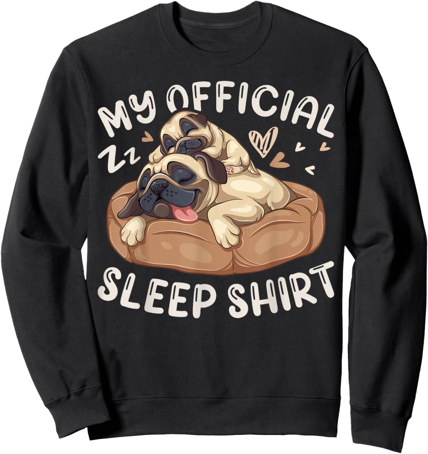 My Official Sleep Shirt, Pug Dog with Puppy Sweatshirt - Sweatshirt | Black