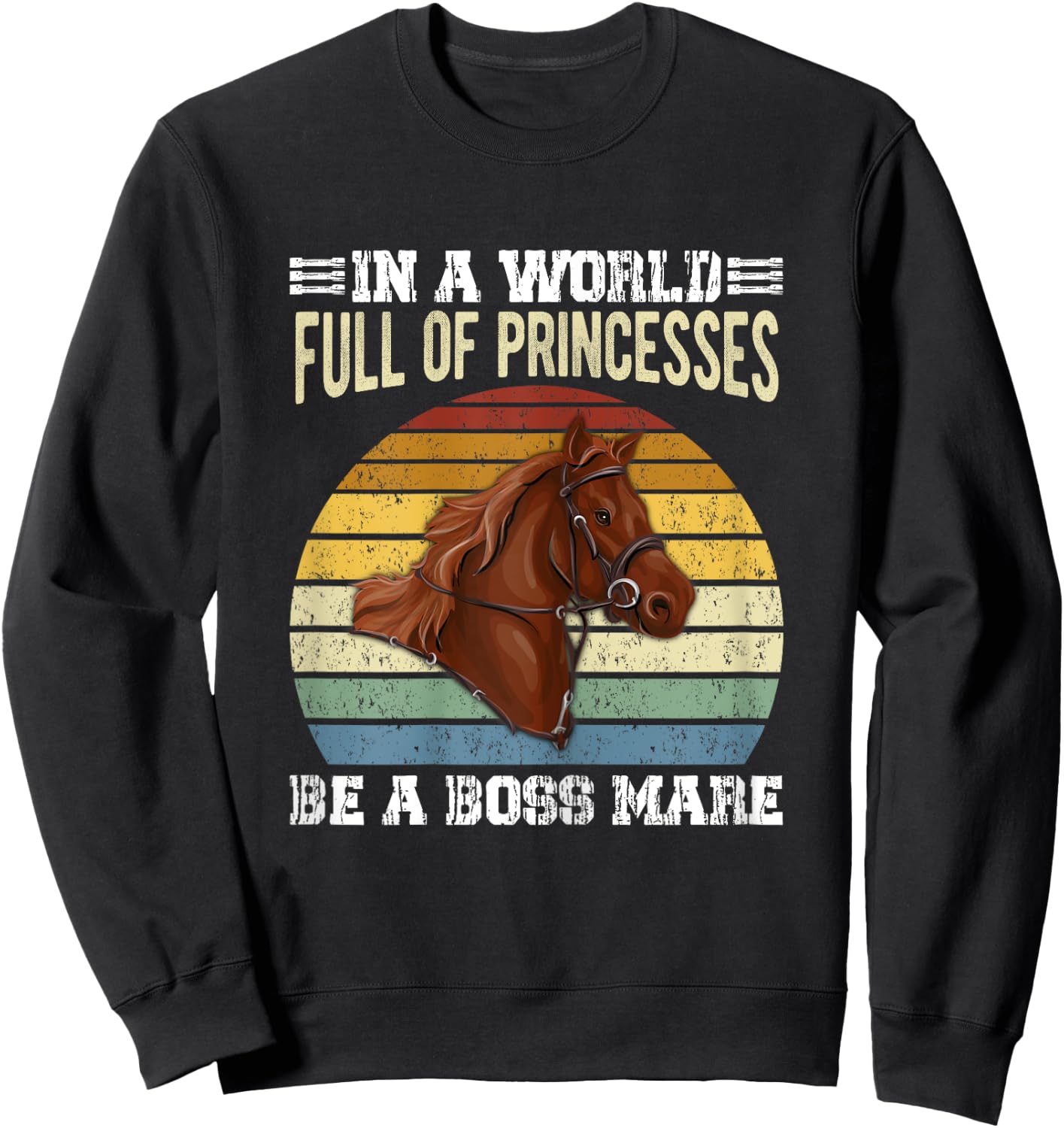 Dy Retro Be A Boss Mare Equestrian Horse Girl Sayings Gift Sweatshirt - Sweatshirt | Black