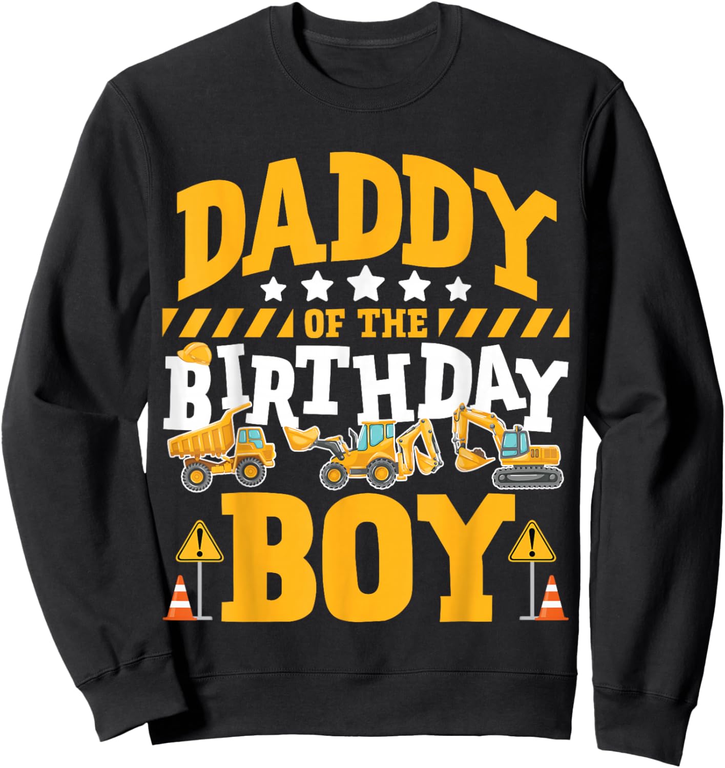 Daddy of the Birthday Boy Excavator Construction Truck Sweatshirt - Sweatshirt | Black