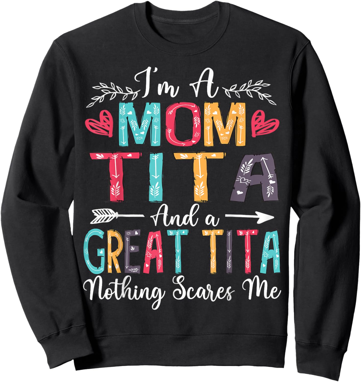 I'm A Mom Tita And Great Tita Mother's Day 2025 Sweatshirt - Sweatshirt | Black
