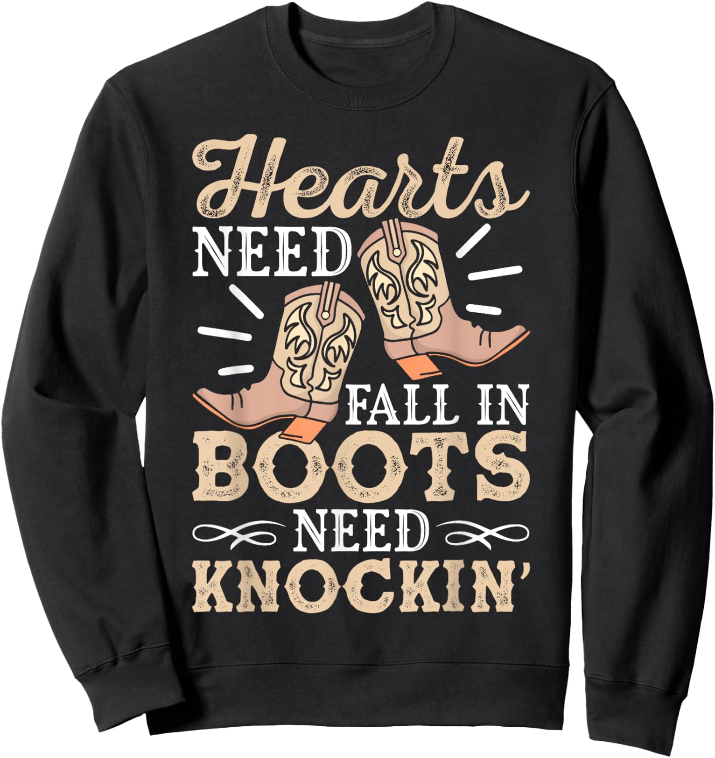 Hearts That Needs Falling Boots Need A Knocking Country Life Sweatshirt - Sweatshirt | Black