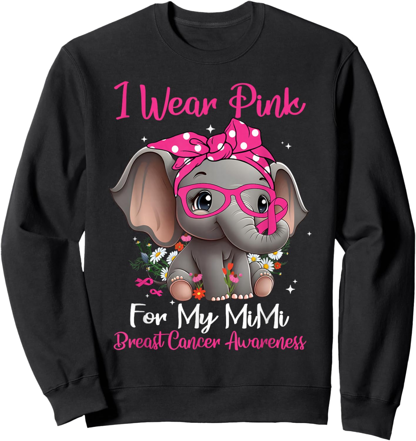 I Wear Pink For My Mimi Breast Cancer Awareness Day Elephant Sweatshirt - Sweatshirt | Black