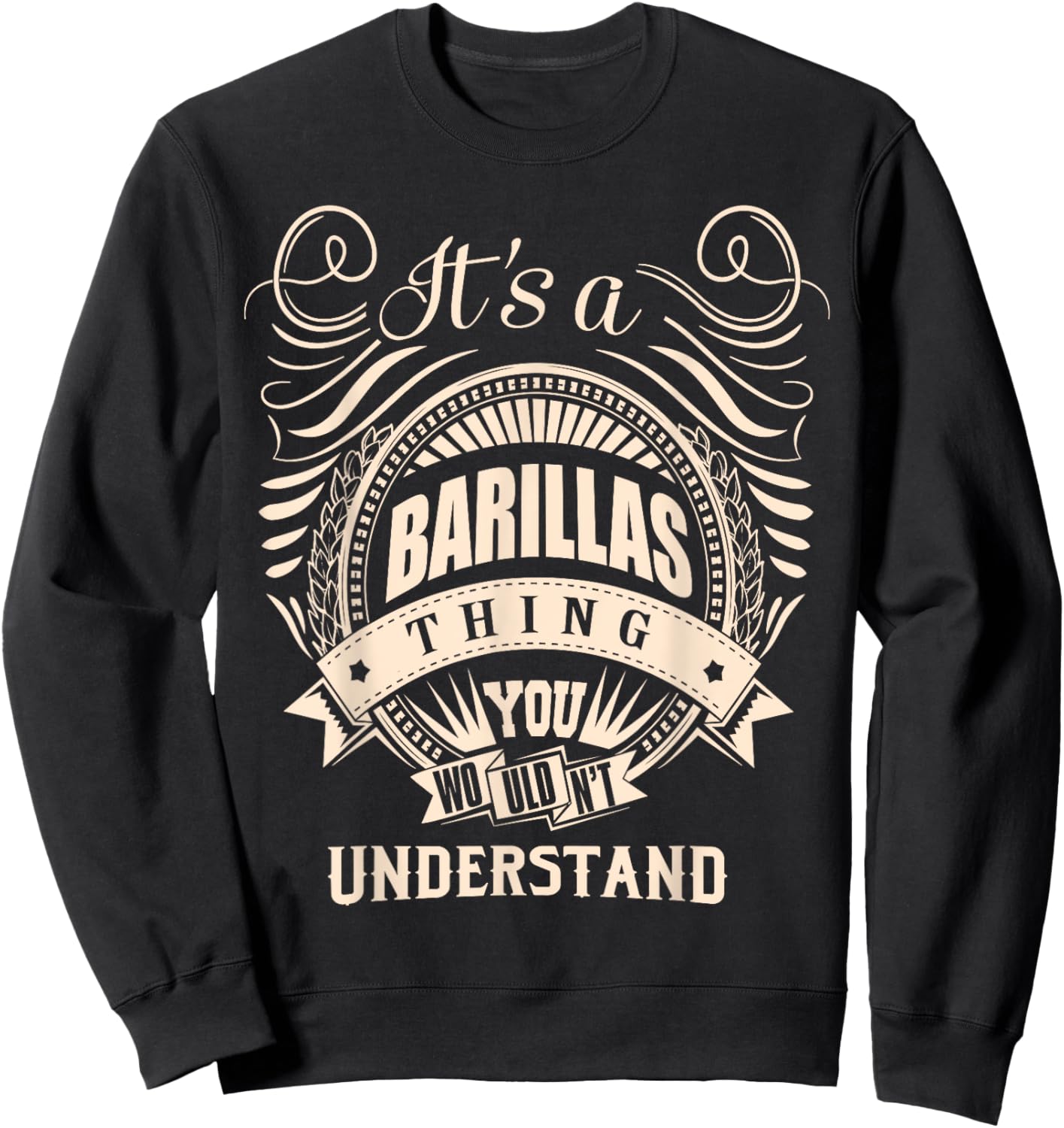 It is a BARILLAS thing Gifts Sweatshirt - Sweatshirt | Black