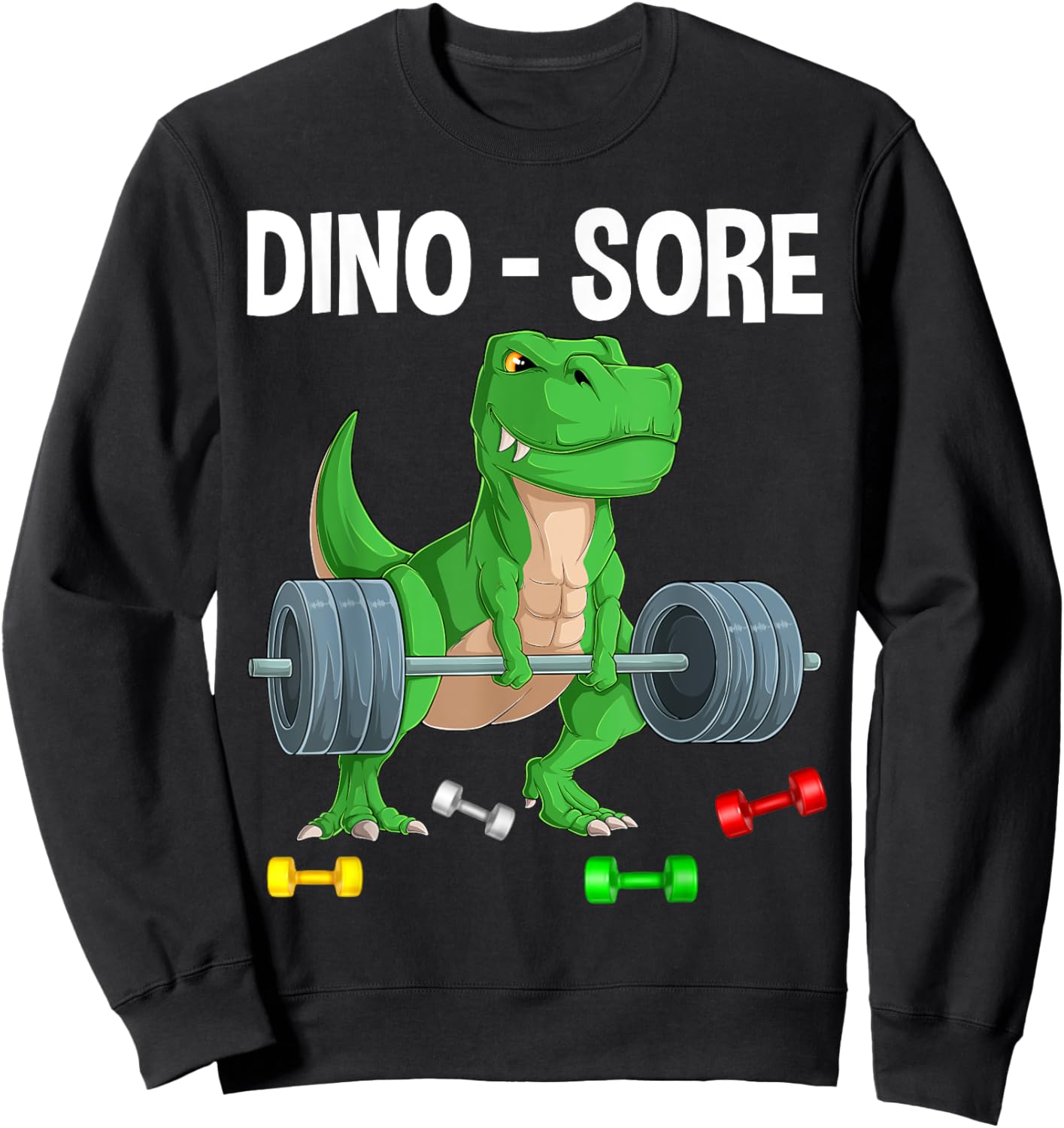 Funny Dinosaur Workout Gym Fitness Lifting, Cute Dino Sore Sweatshirt - Sweatshirt | Black