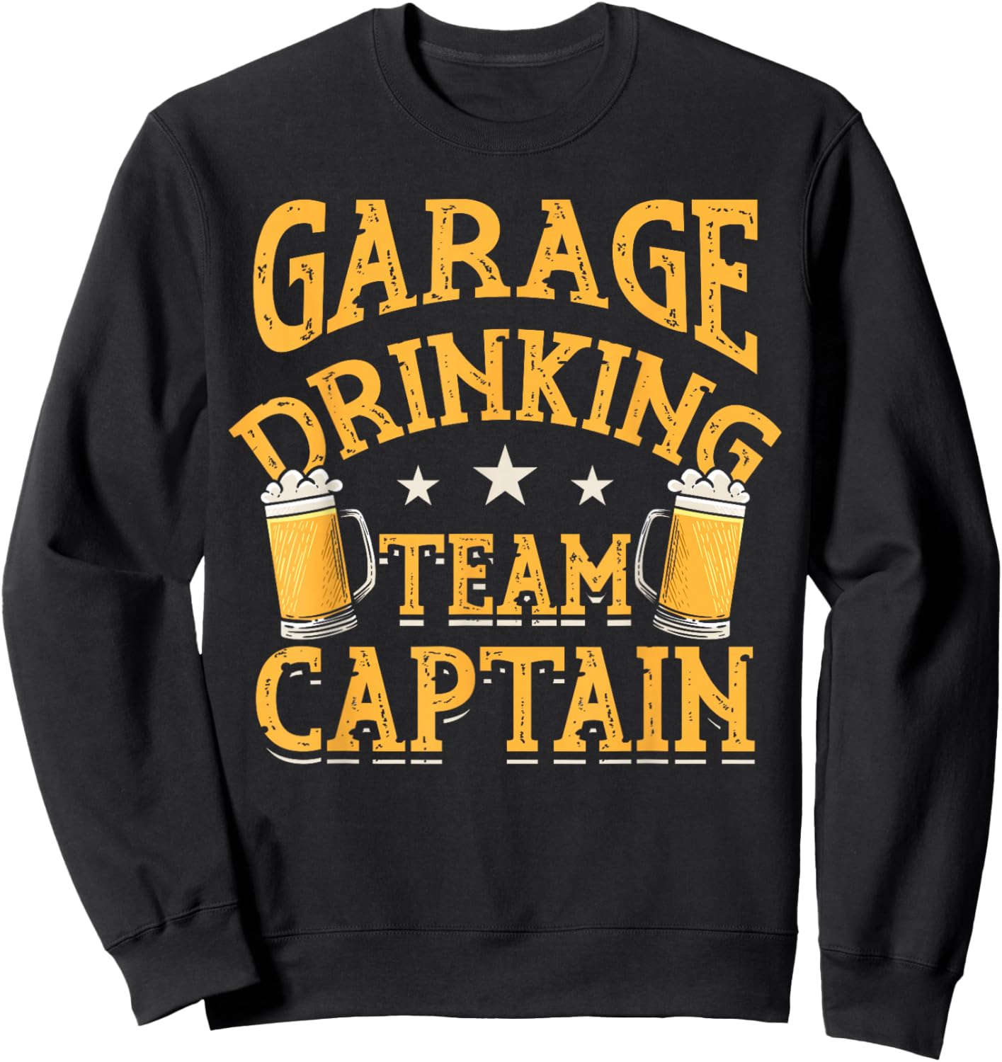 Garage Drinking Team Captain Beer Party Funny Drinker Gift Sweatshirt - Sweatshirt | Black