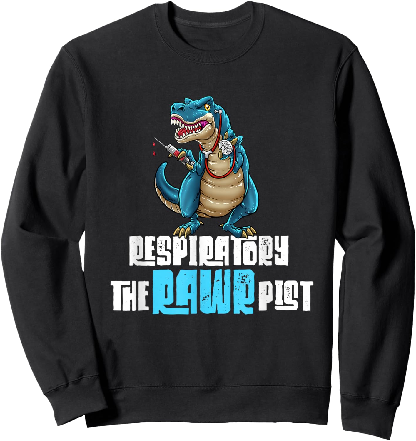 Respiratory Therapist Funny Dinosaur TheRAWRpist Therapy Sweatshirt - Sweatshirt | Black