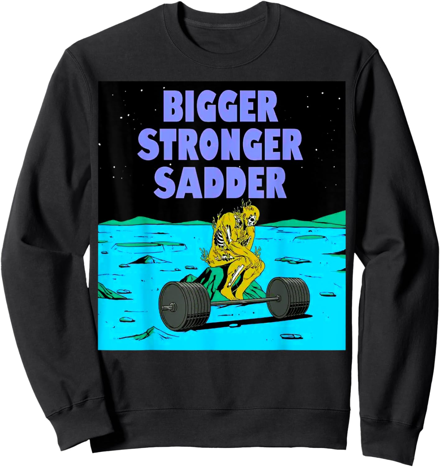 Bigger Stronger Sadder Weightlifting Bodybuilding Fitness Sweatshirt - Sweatshirt | Black