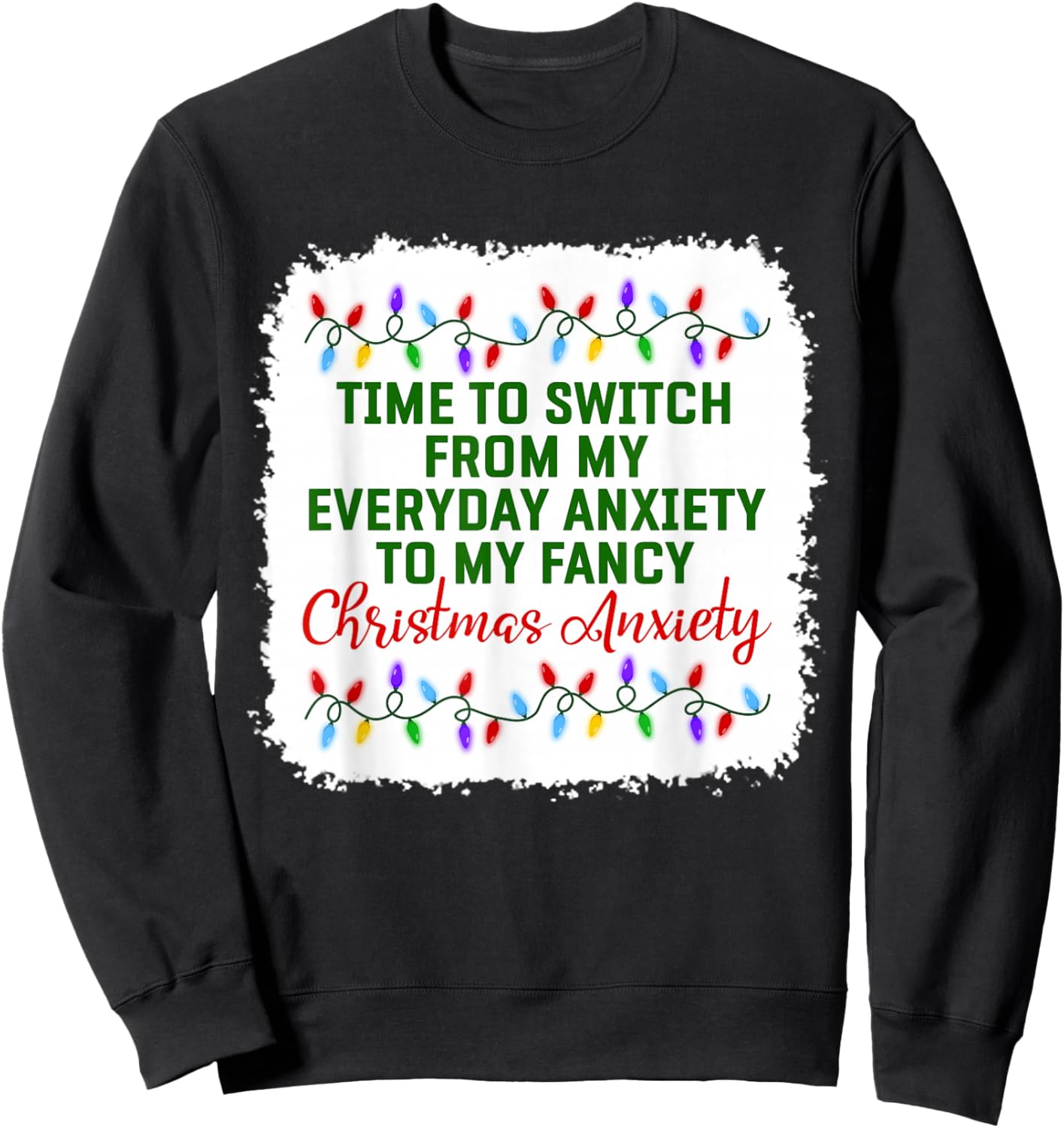 Time To Switch From My Everyday Anxiety To My Fancy Xmas Pjs Sweatshirt - Sweatshirt | Black