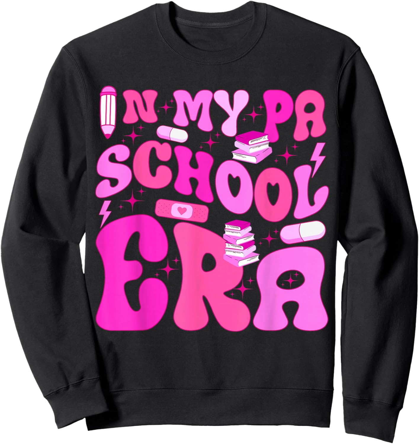 My PA School Era for Physician Assistant Student Future PA Sweatshirt - Sweatshirt | Black