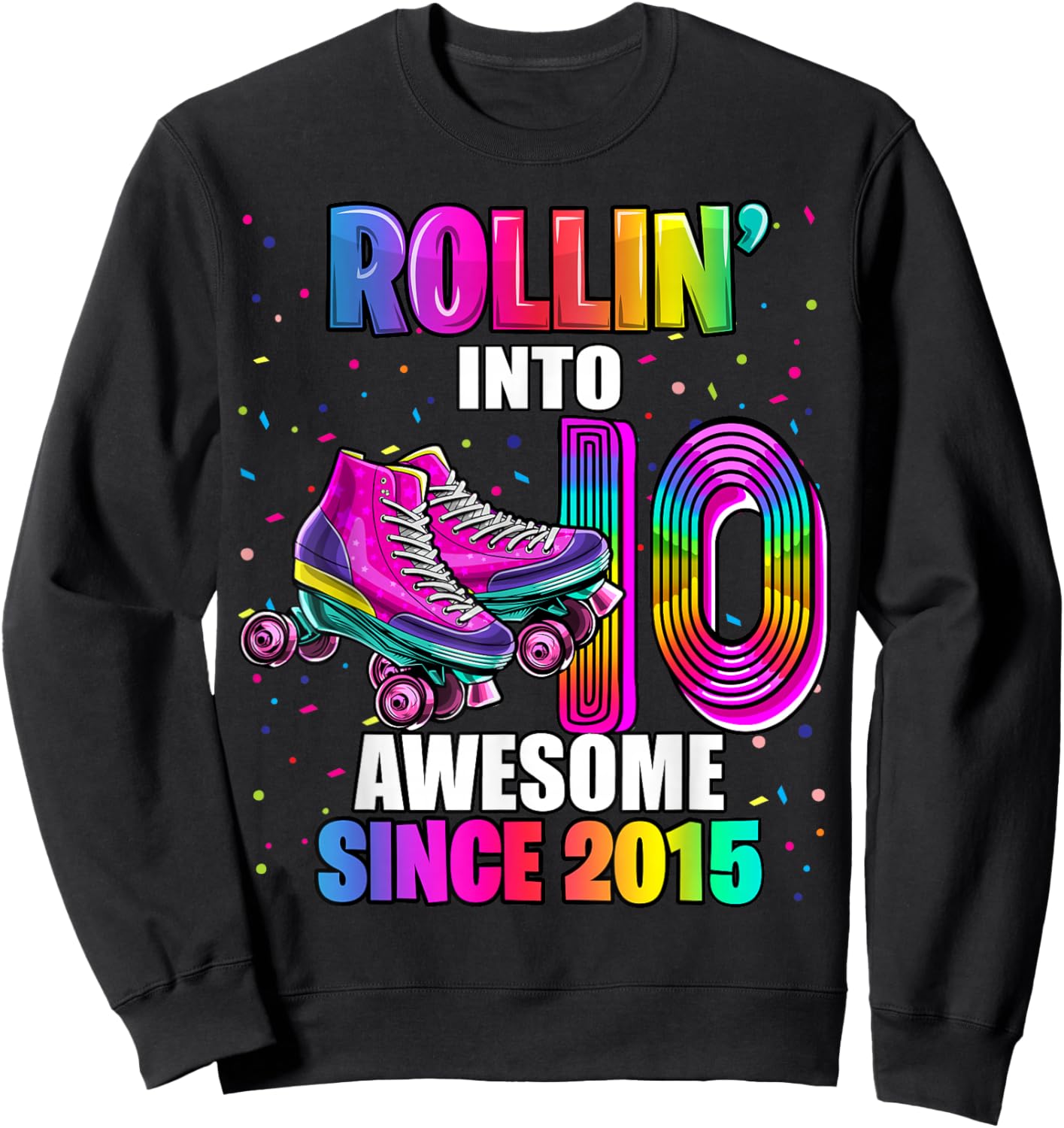 Birthday Roller Skating 10th Girl Rollin into 10 Skate Party Sweatshirt - Sweatshirt | Black