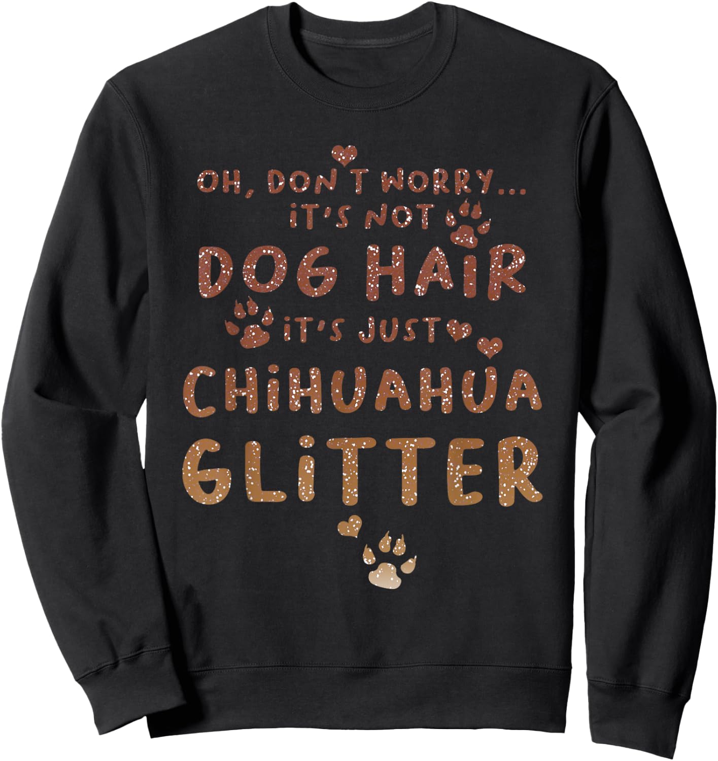 Not Dog Hair Chihuahua Funny Chiwawa Pet Lover Owner Sweatshirt - Sweatshirt | Black