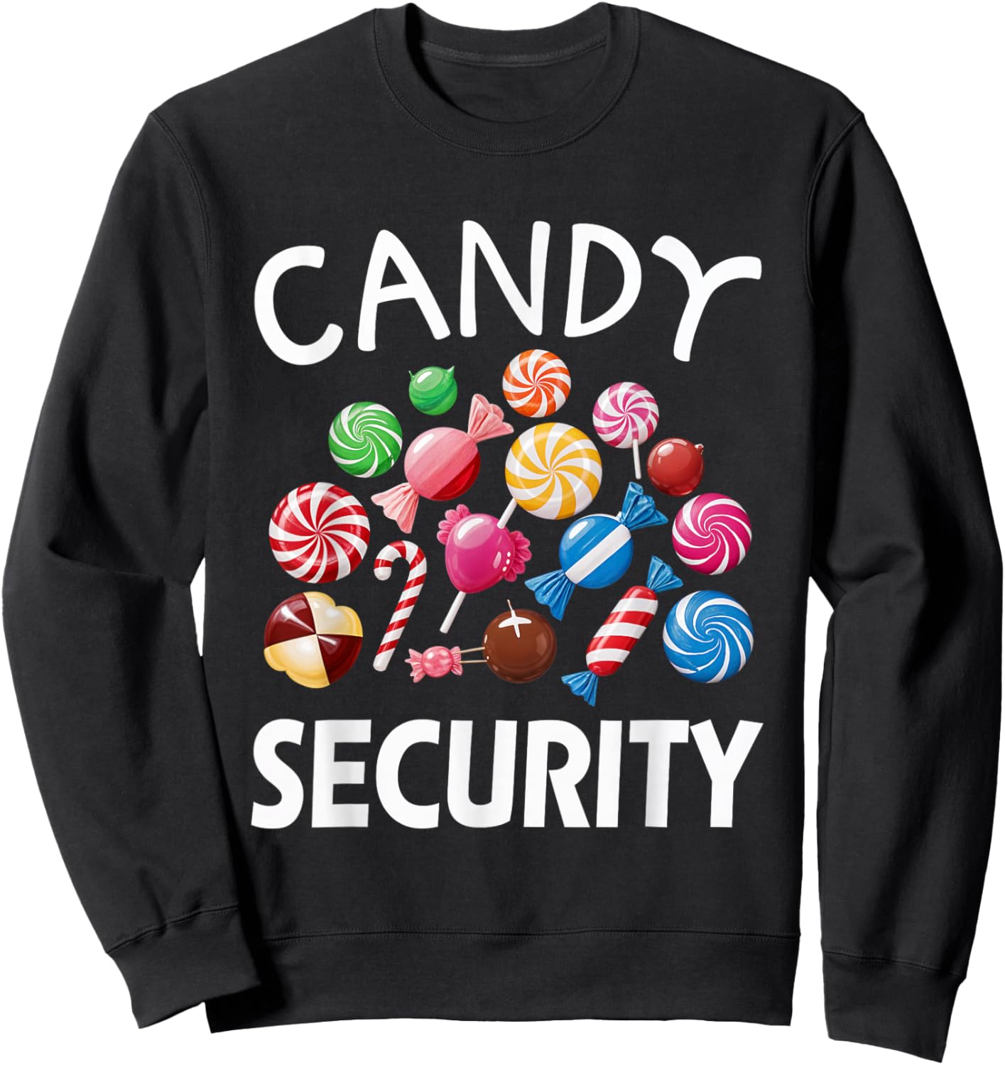 Candy Security Candy Lover Treats Sweets Fun Sweatshirt - Sweatshirt | Black