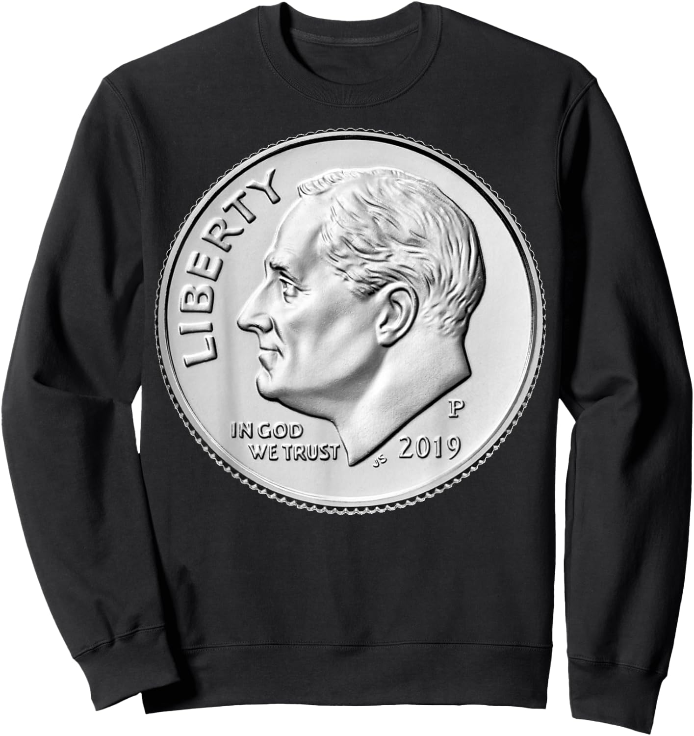 Dime 2019 Roosevelt United States US Mint Coin Collector Sweatshirt - Sweatshirt | Black