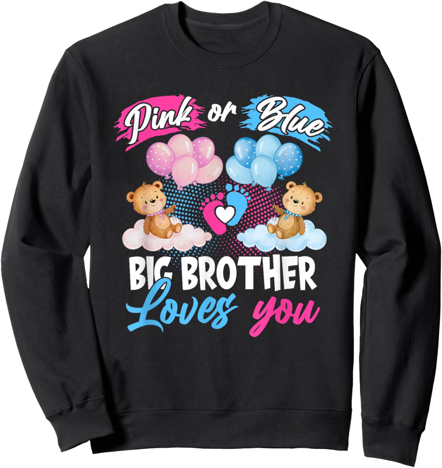 Bears Pink Or Blue Big Brother Loves You Gender Reveal Sweatshirt - Sweatshirt | Black