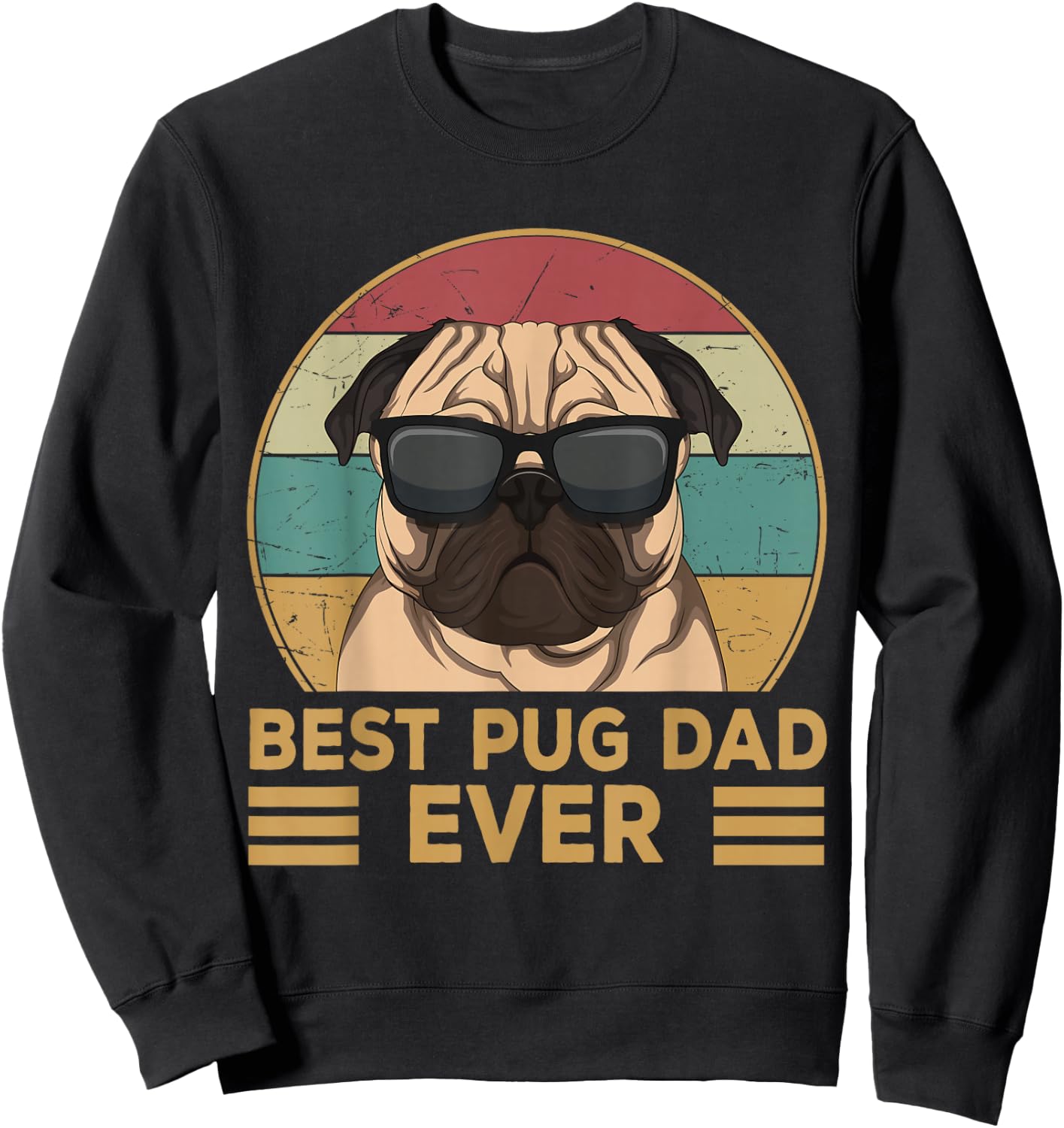 Best Pug Dad Ever Funny Pug Dog Gift and Boys Sweatshirt - Sweatshirt | Black
