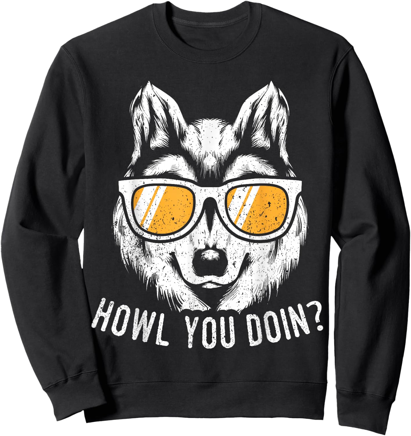 Funny Wolf Design Howl You Doin Wolves Sweatshirt - Sweatshirt | Black