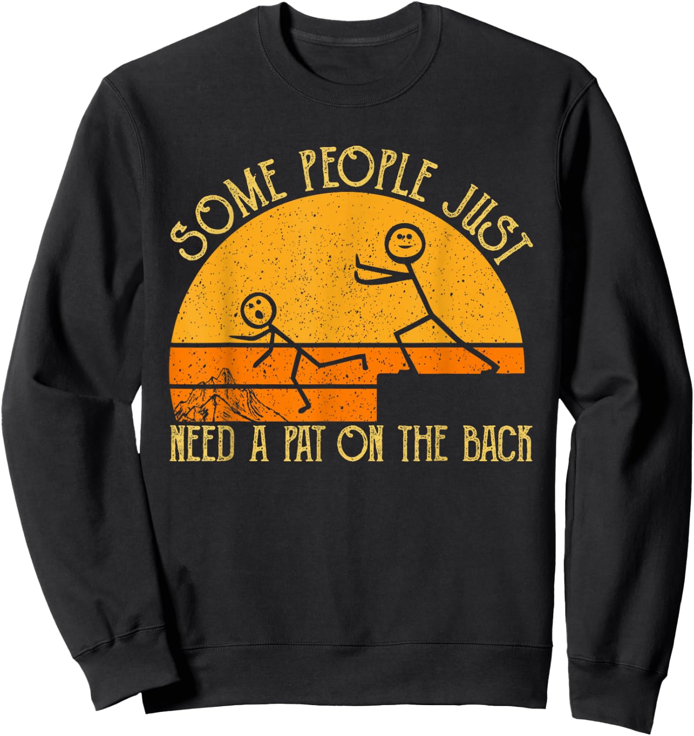 Some People Just Need A Pat On The Back - Sarcastic Vintage Sweatshirt - Sweatshirt | Black