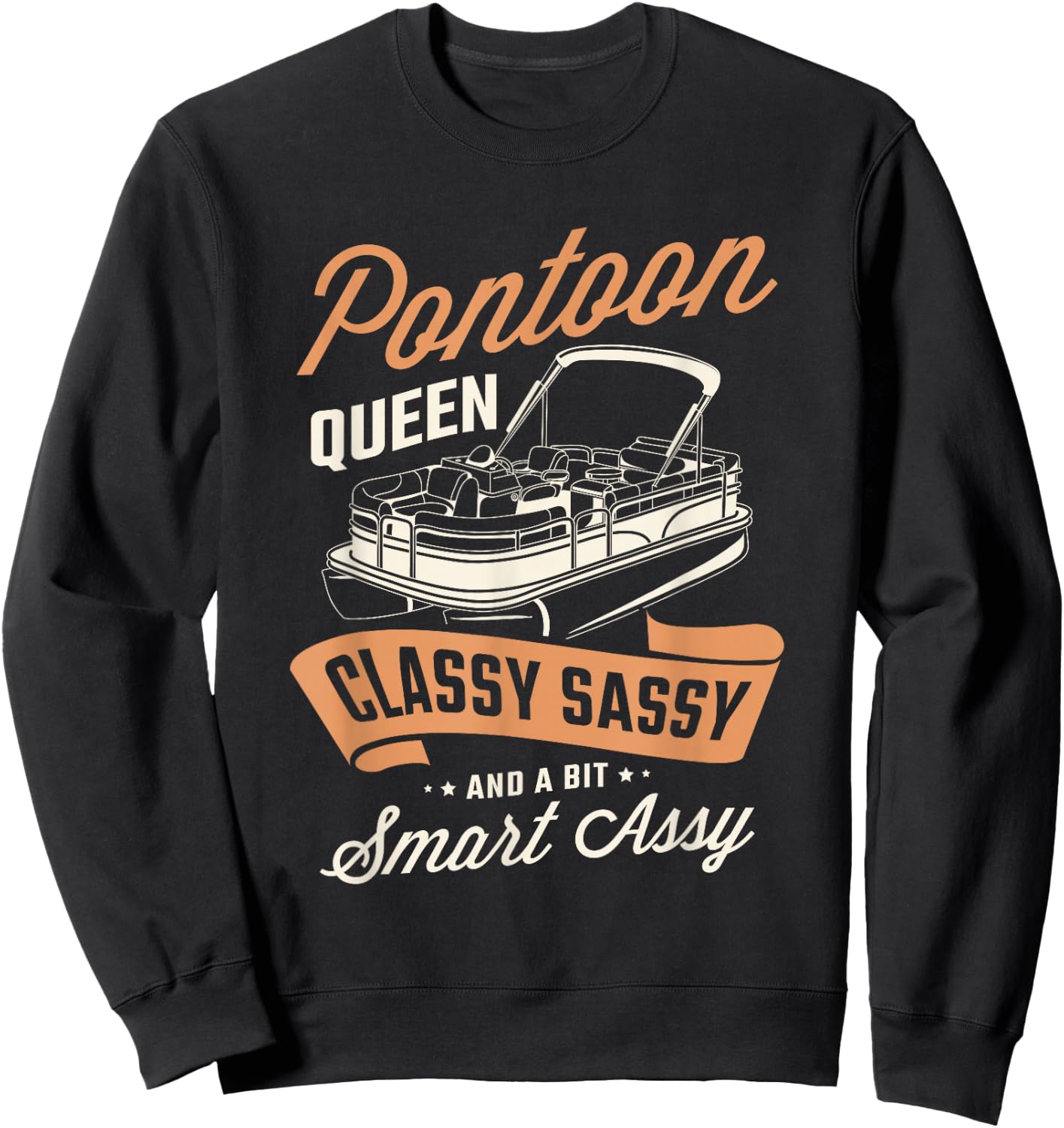 Pontoon queen classy sassy and a bit assy Pontoon boat Gifts Sweatshirt - Sweatshirt | Black