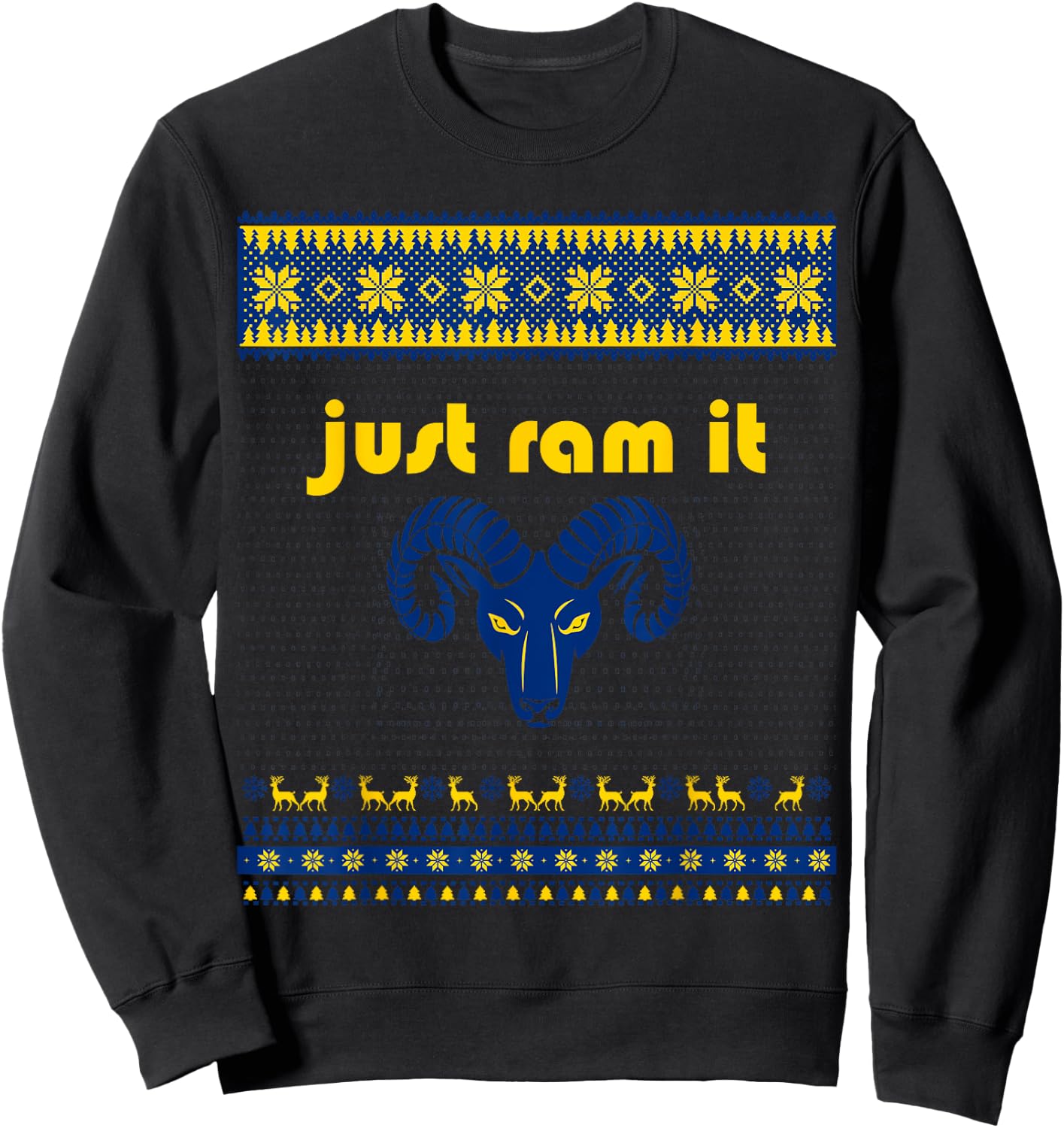 Just Ram It - Funny Rams Head Ugly Christmas Sweater Sweatshirt - Sweatshirt | Black