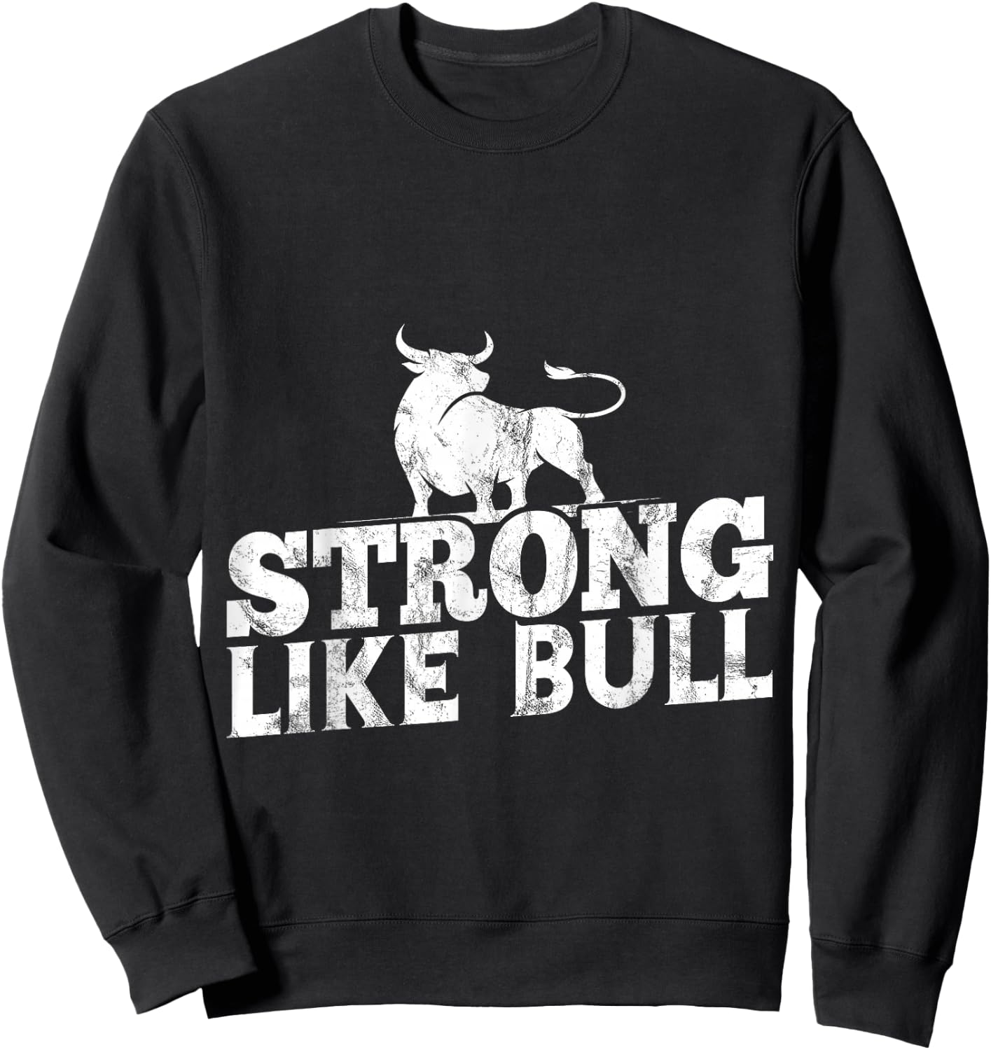 Strong Like A Bull Powerlifting Bodybuilding Sweatshirt - Sweatshirt | Black