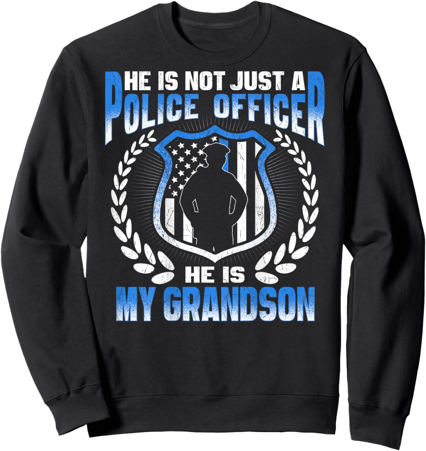 My Grandson Is A Police Officer Proud Police Grandma Grandpa Sweatshirt - Sweatshirt | Black