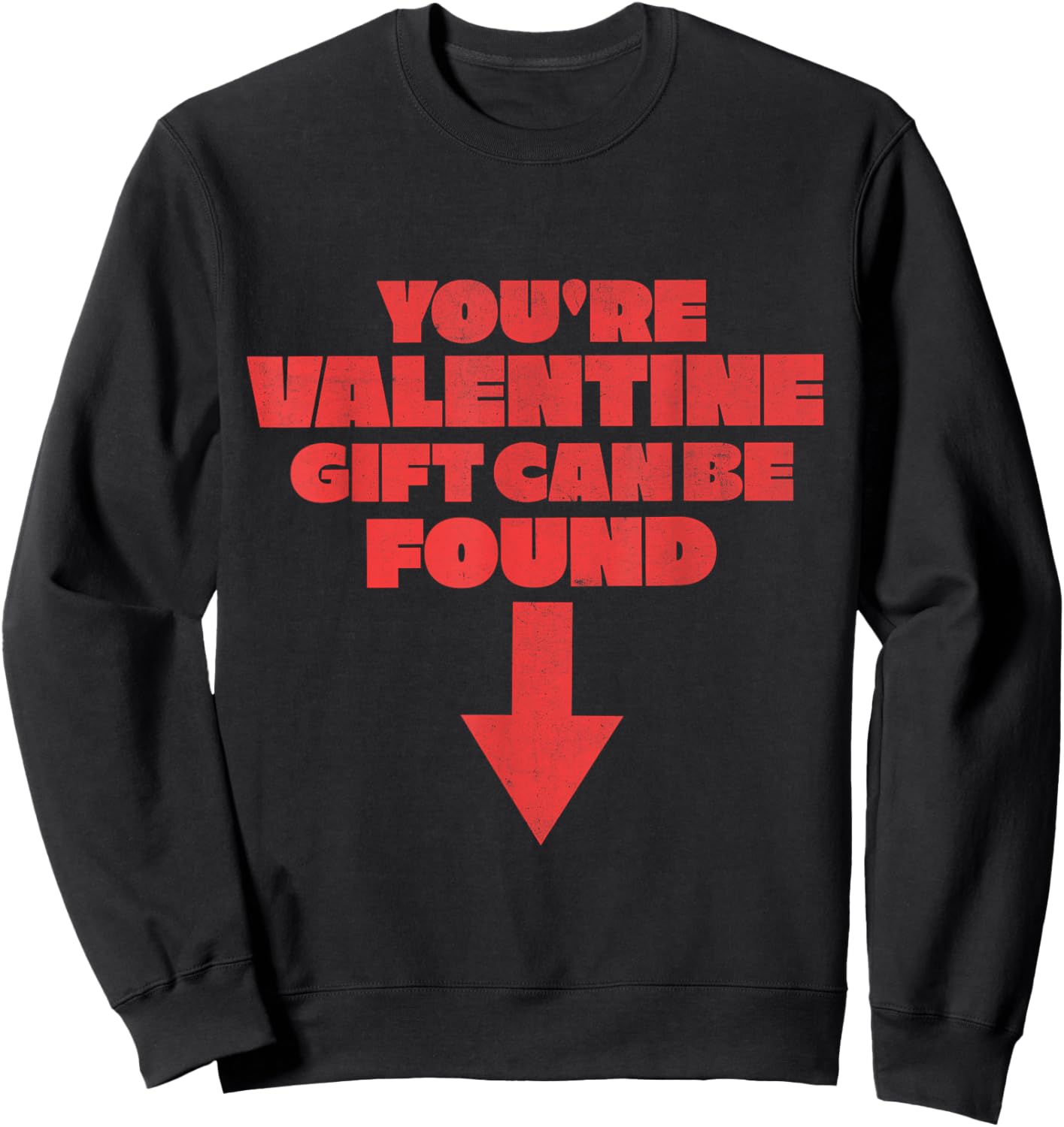 Funny Valentine Gift Adult innuendo sexy Naughty novelty Sweatshirt - Sweatshirt | Black