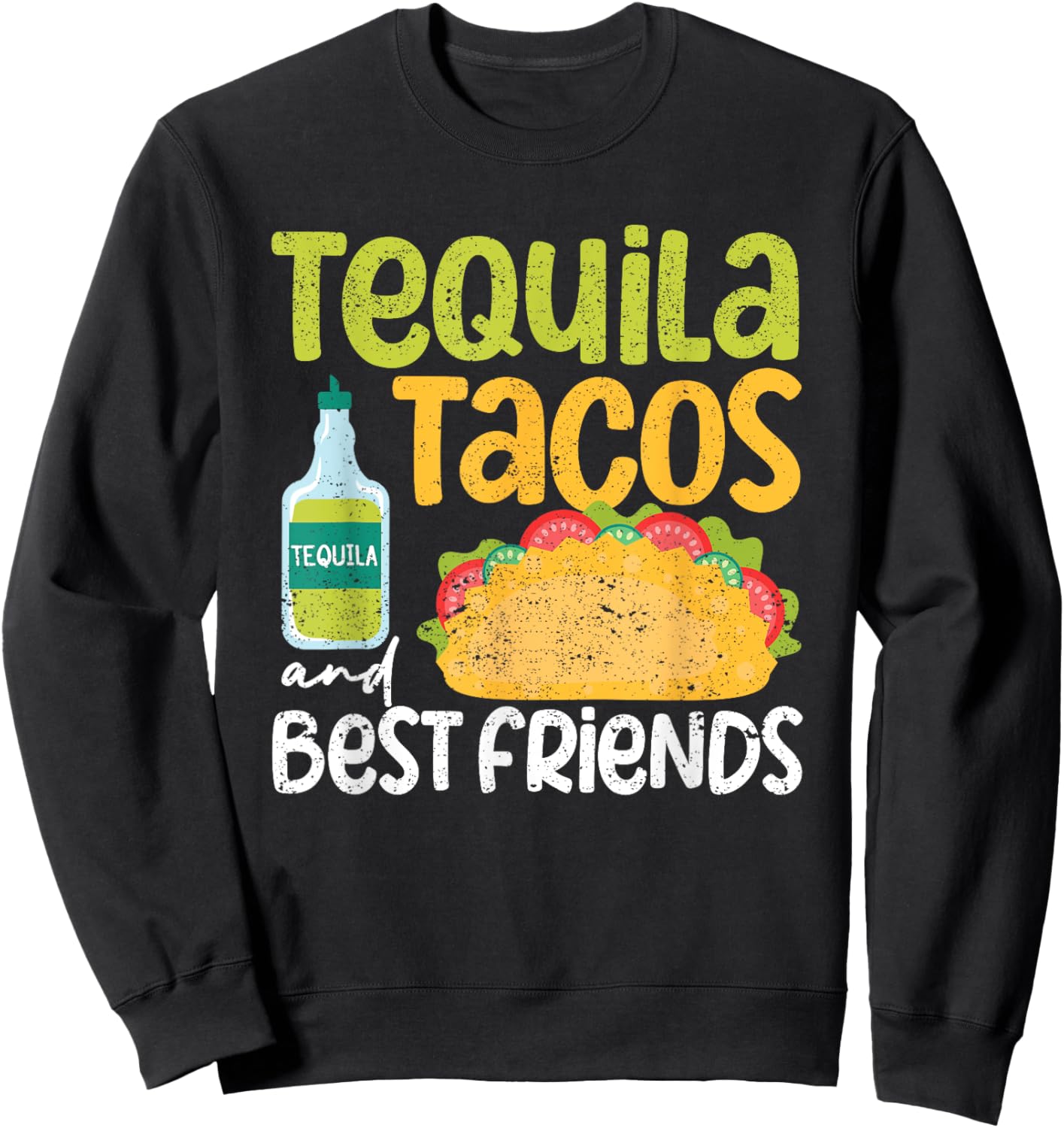 Tequila Tacos And Best Friends Taco Tuesday Cinco De Mayo Sweatshirt - Sweatshirt | Black