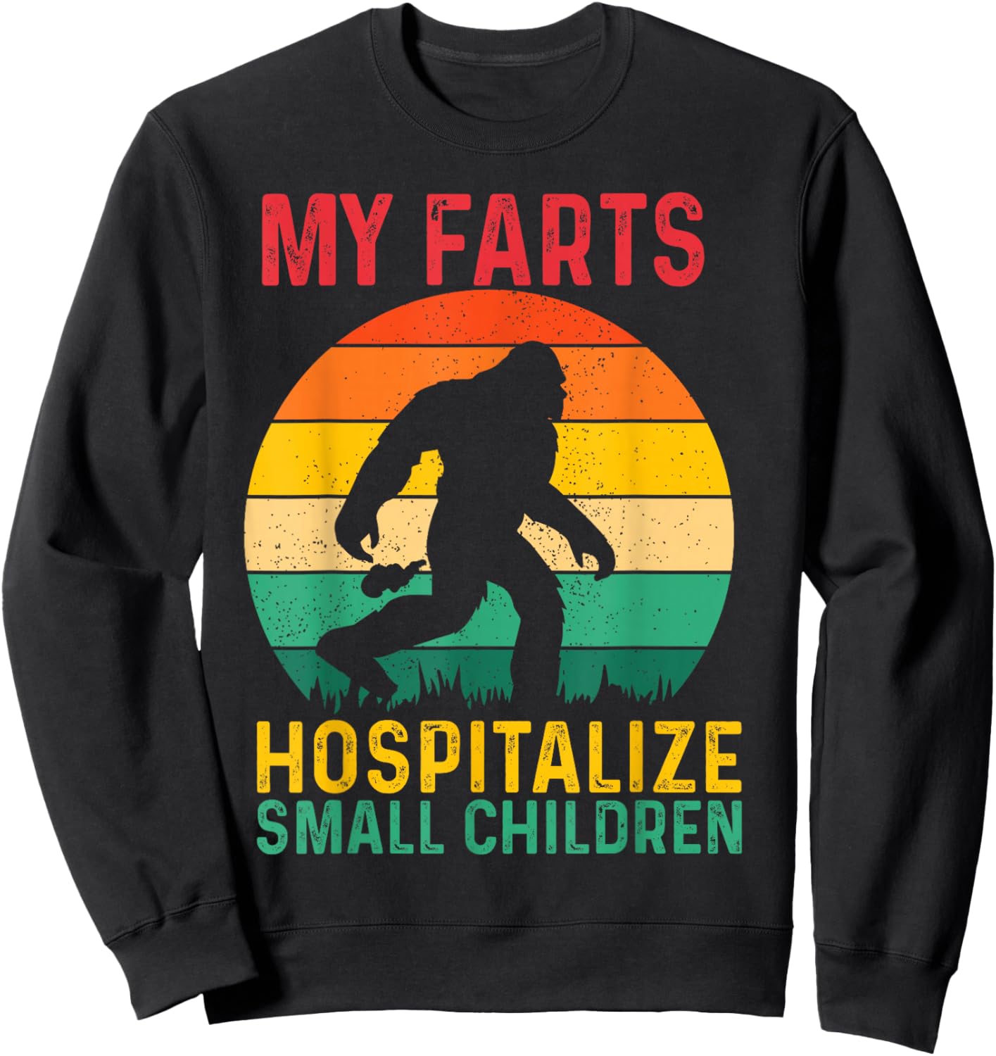 My farts hospitalize small children Sweatshirt - Sweatshirt | Black