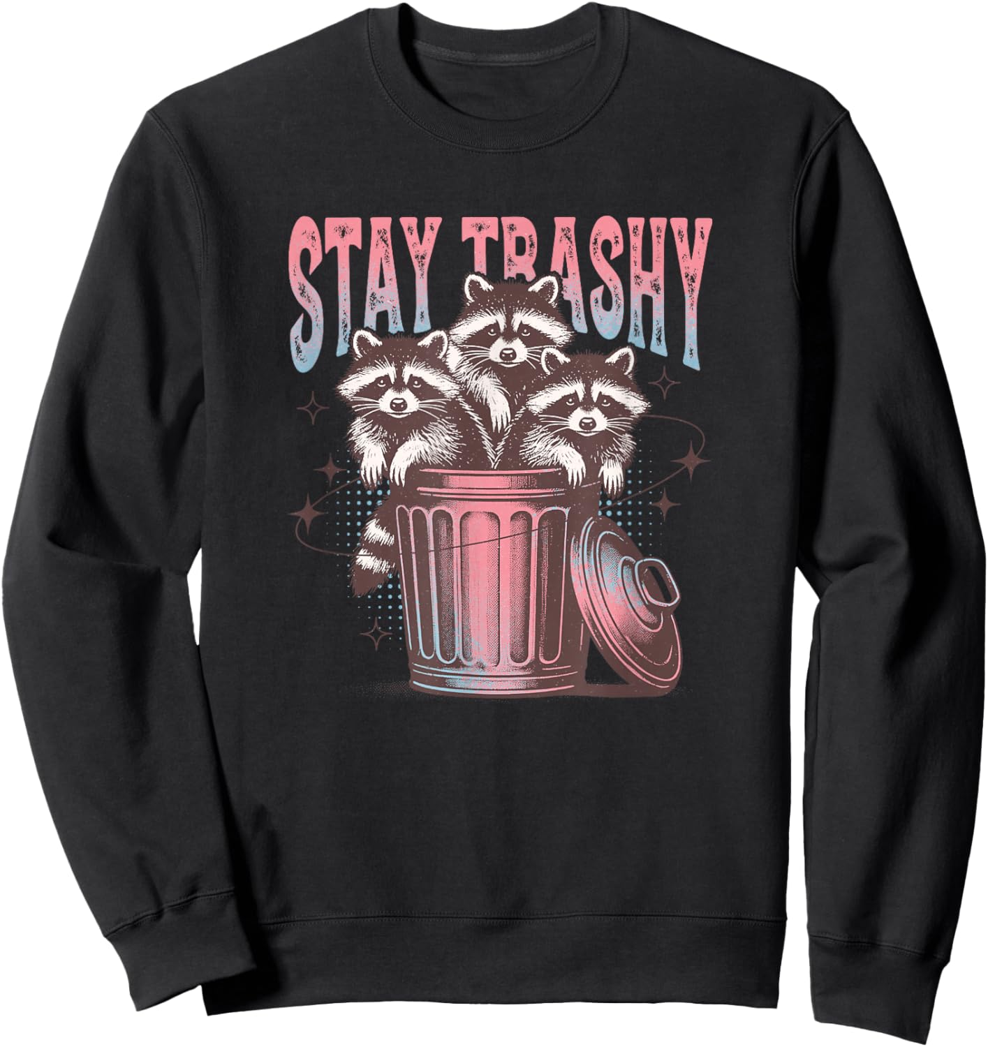 Stay Trashy Raccoon Sweatshirt - Sweatshirt | Black