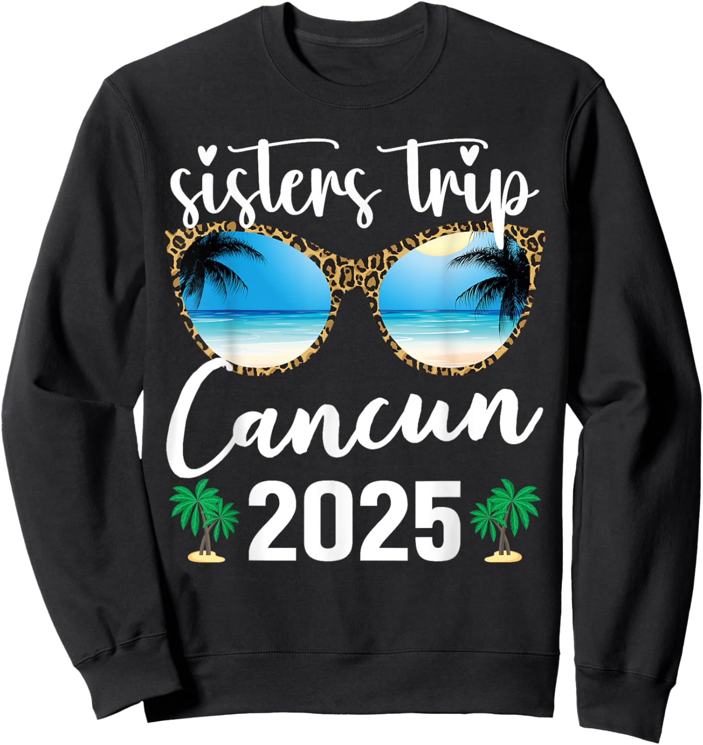 Sisters Trip Cancun Mexico 2025 Leopard Sunglasses Vacation Sweatshirt - Sweatshirt | Black