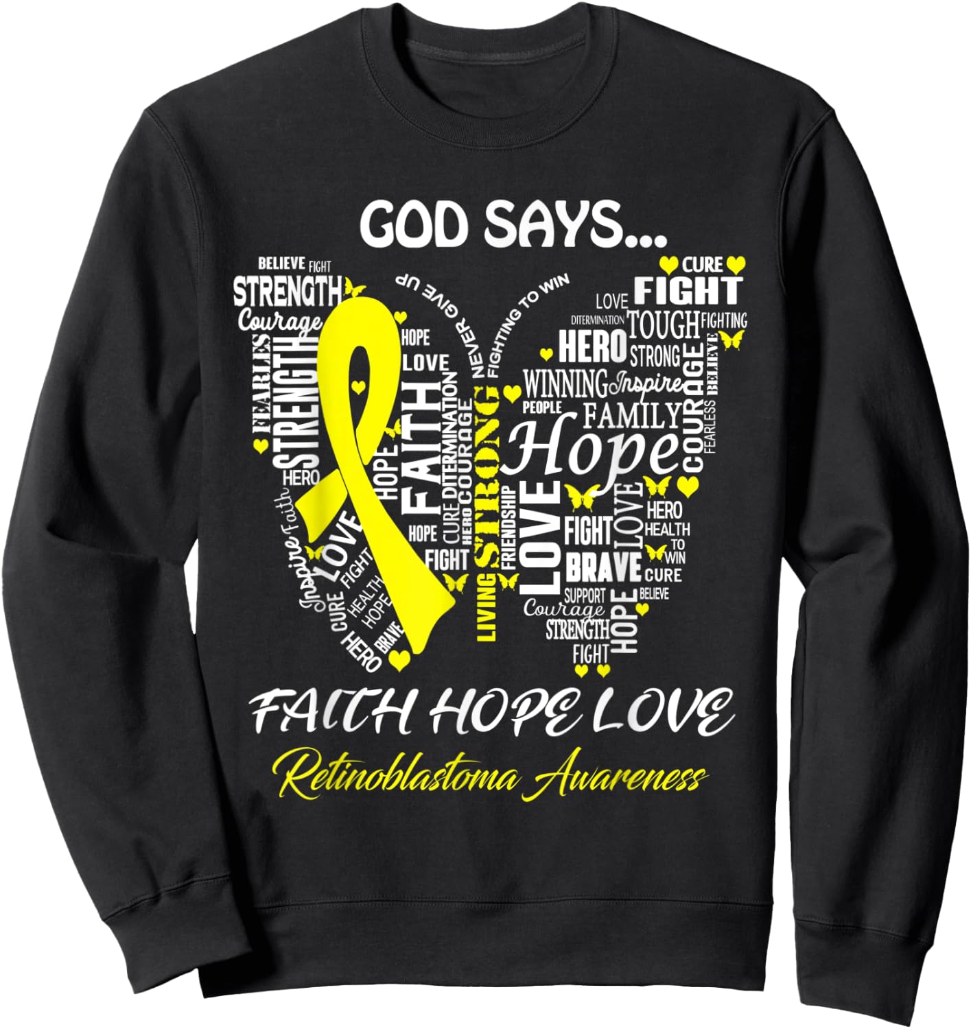 Butterfly Faith Hope Love Retinoblastoma Awareness Gifts Sweatshirt - Sweatshirt | Black