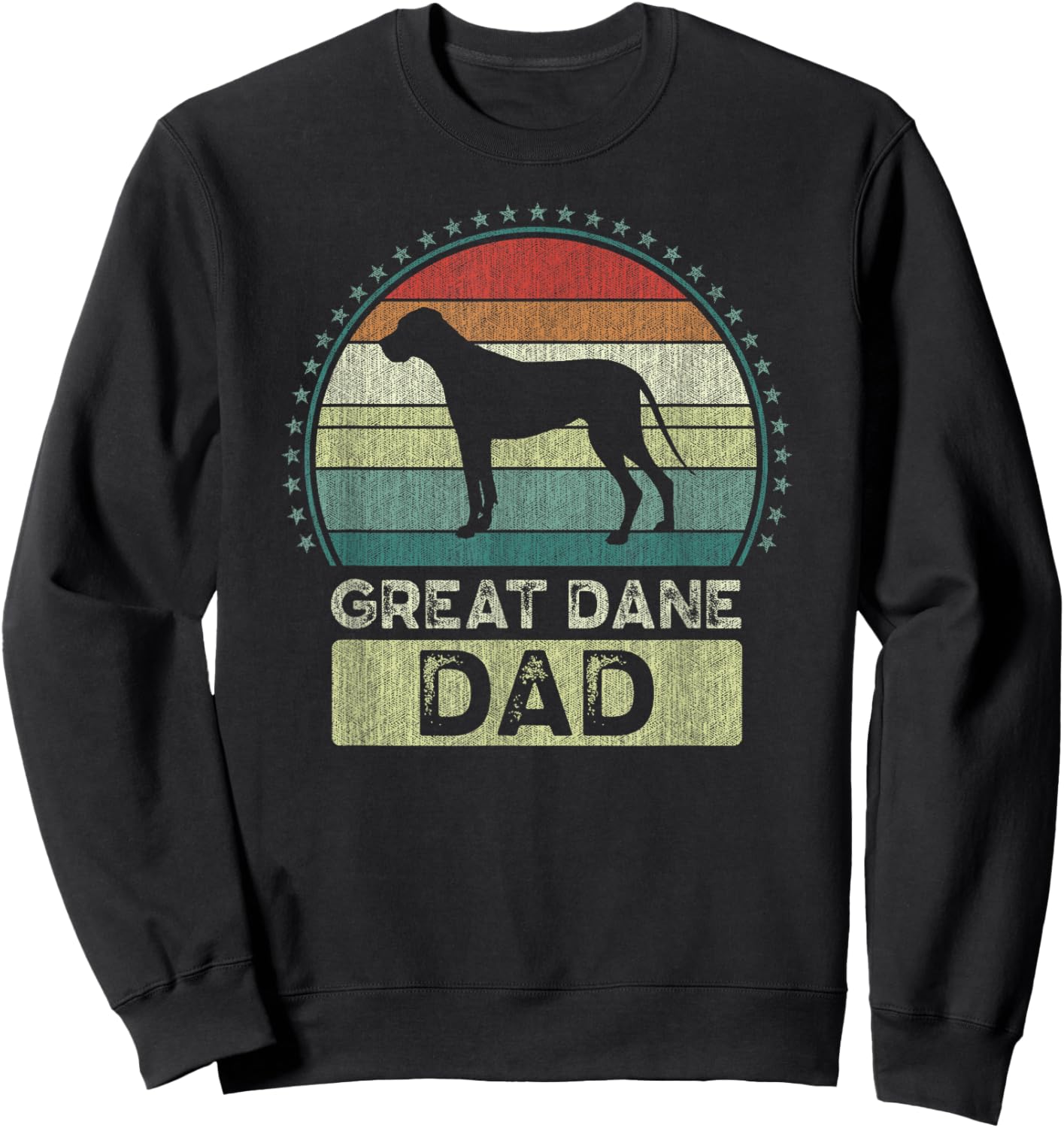Great Dane Dad, Father's Day, Great Dane Daddy Sweatshirt - Sweatshirt | Black