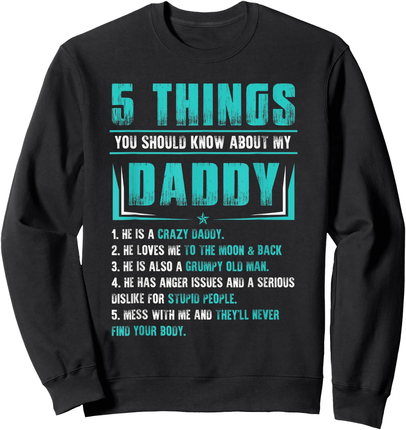 5 Things You Should Know About My Daddy Father's Day Sweatshirt - Sweatshirt | Black