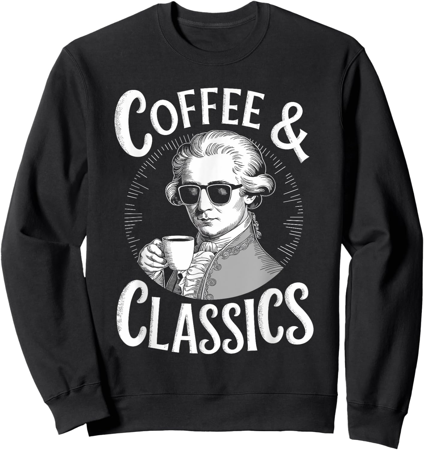 Wolfgang Amadeus Mozart Quote Coffee & Classical Music Lover Sweatshirt - Sweatshirt | Black