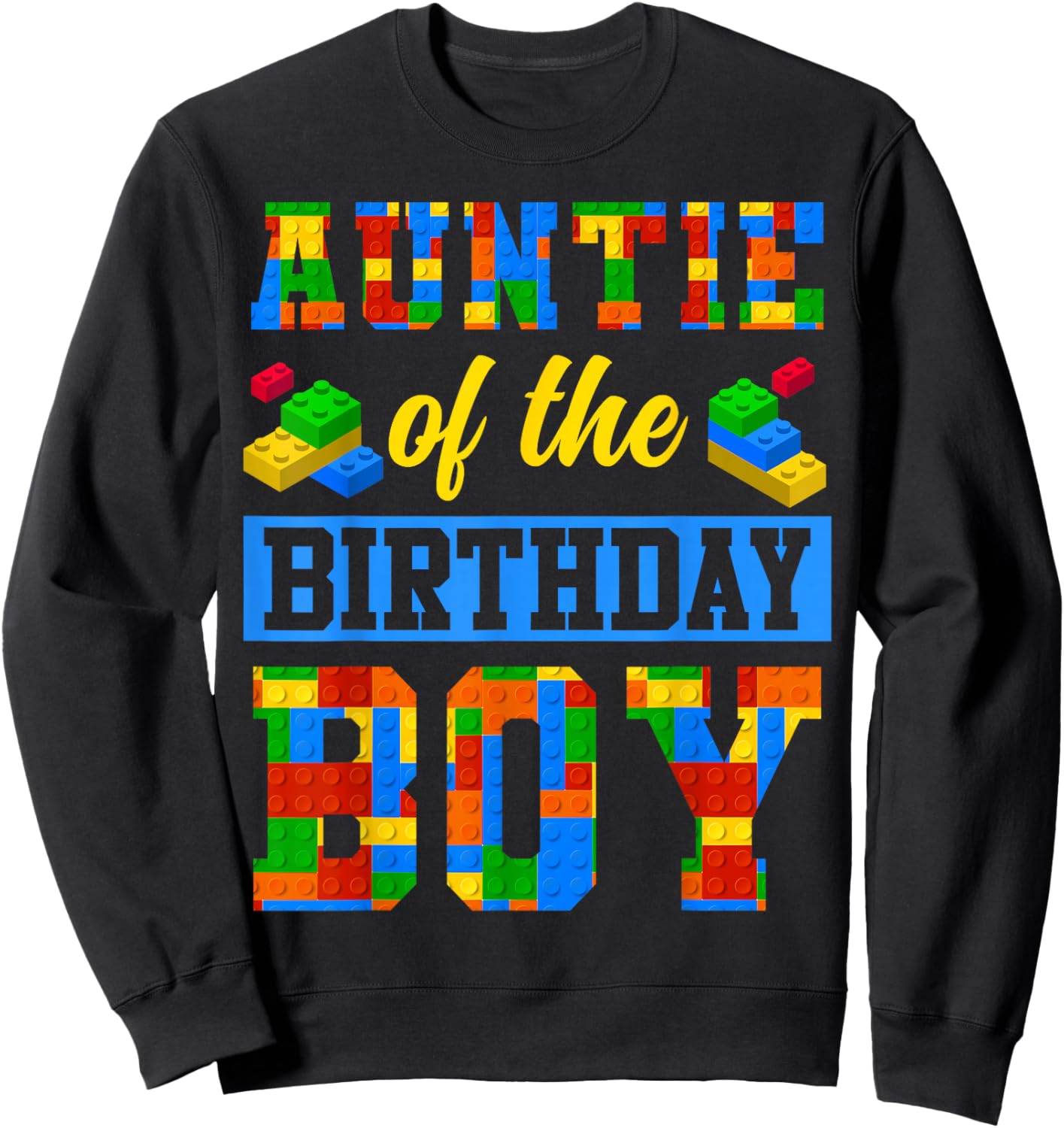 Auntie Of The Birthday Boy Building Block Bday Party Sweatshirt - Sweatshirt | Black