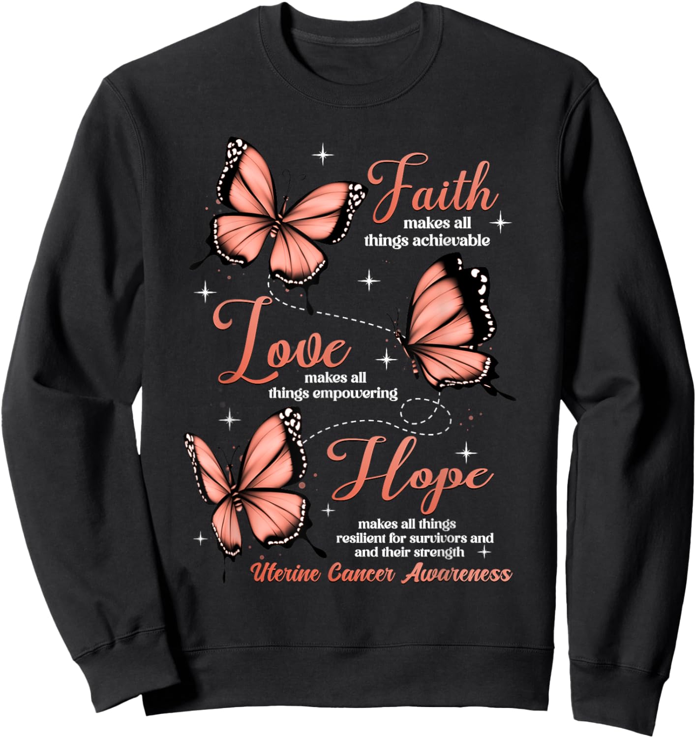 Faith Love Hope Butterfly Uterine Cancer Awareness Gifts Sweatshirt - Sweatshirt | Black