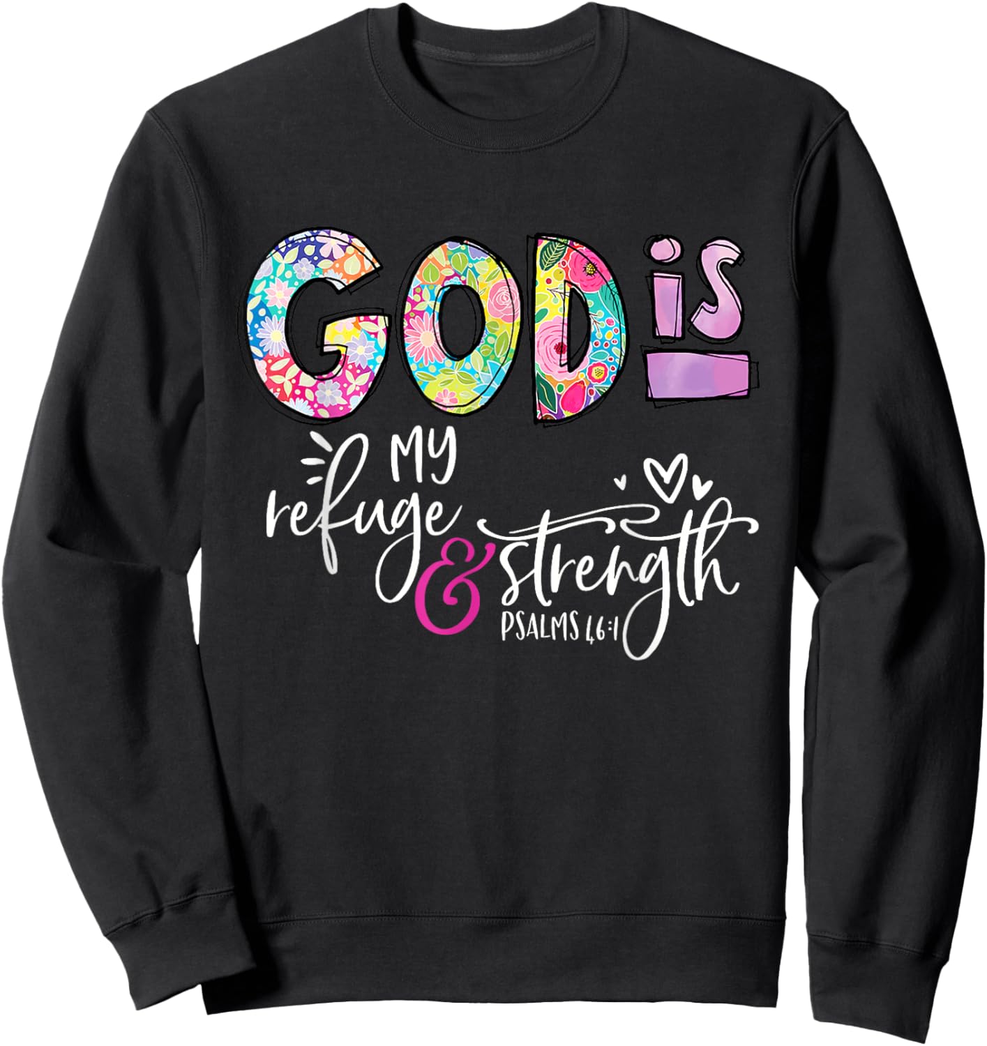 God Is My Refuge & Strength Christian Faith Jesus God Lover Sweatshirt - Sweatshirt | Black
