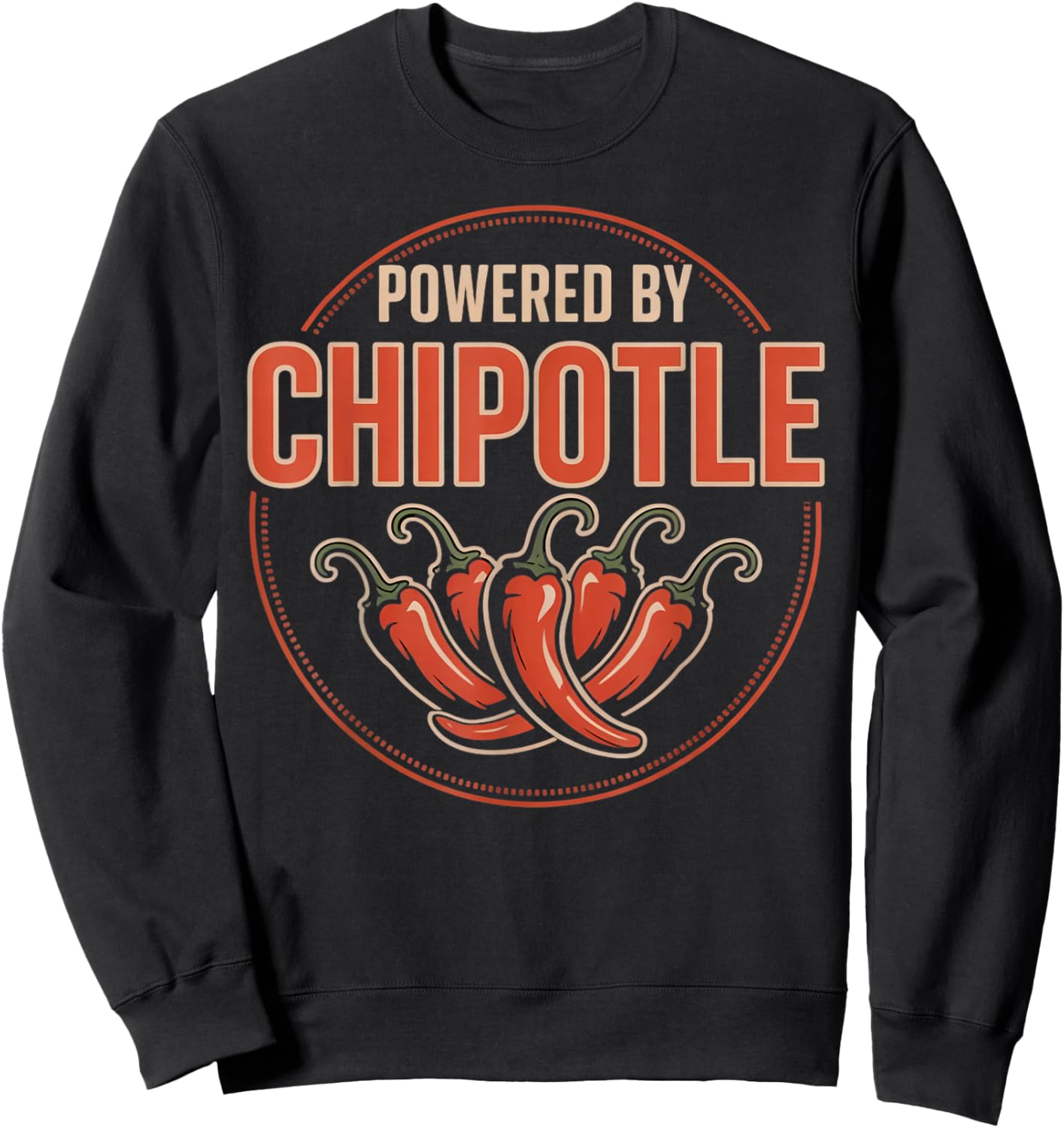 Powered By Chipotle Mexican Food Spicy Chipotle Sweatshirt - Sweatshirt | Black