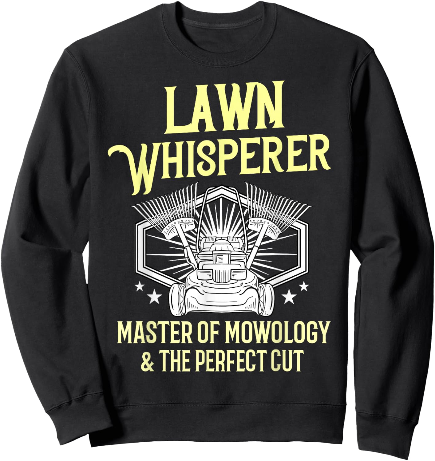 Funny Lawn Care Gift Landscaper Mowing Sweatshirt - Sweatshirt | Black