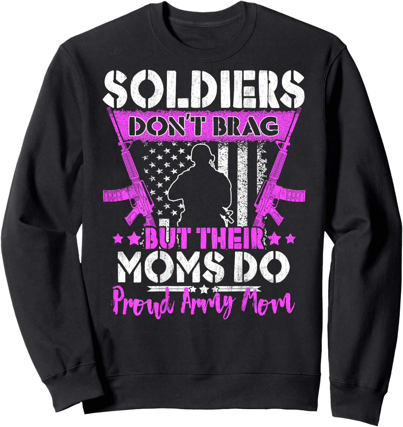 Soldiers Don't Brag Proud Army Mom US Flag Military Mother Sweatshirt - Sweatshirt | Black