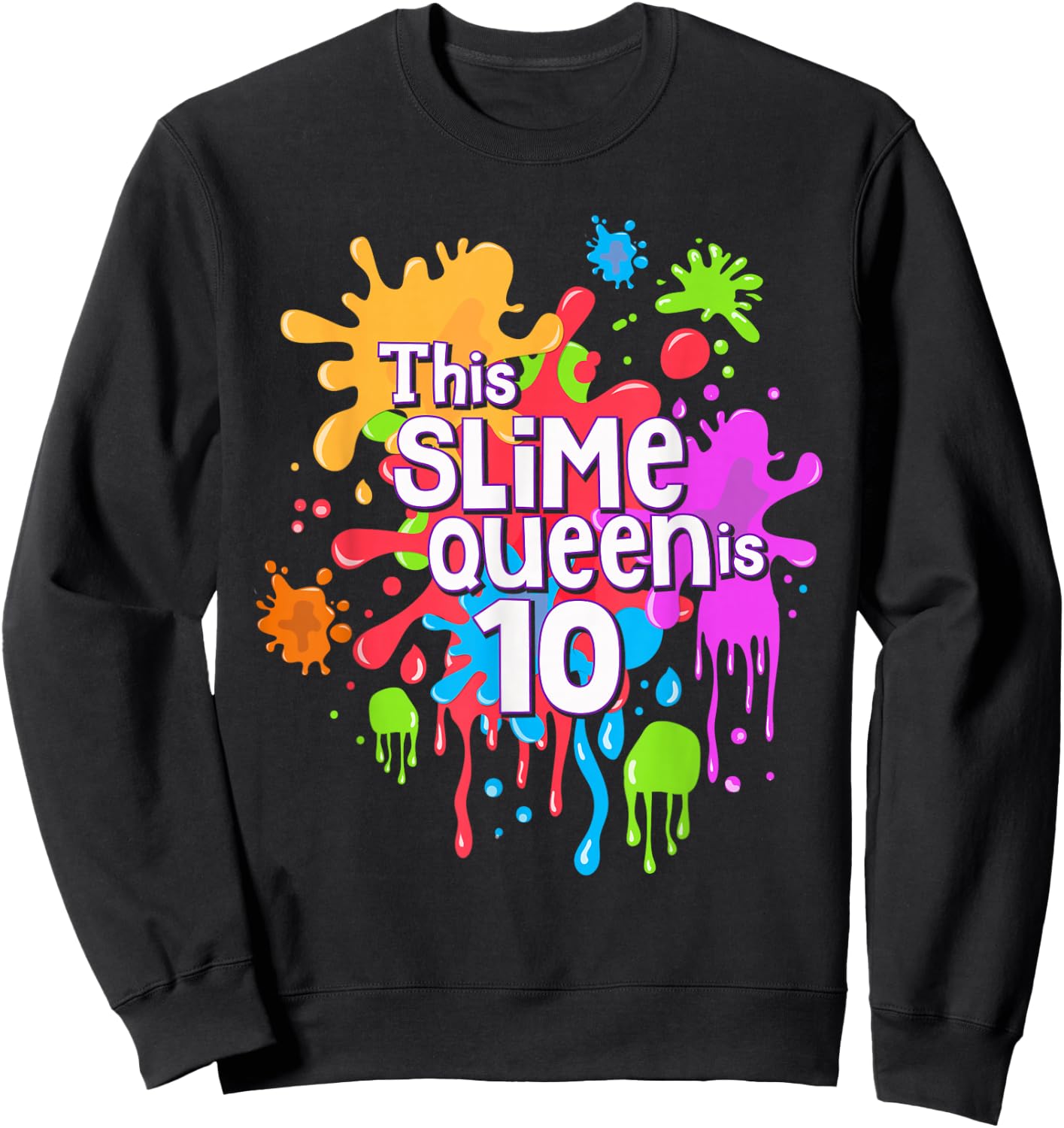 Girls 10th Birthday Gift Girls This Slime Queen is 10yrs Sweatshirt - Sweatshirt | Black