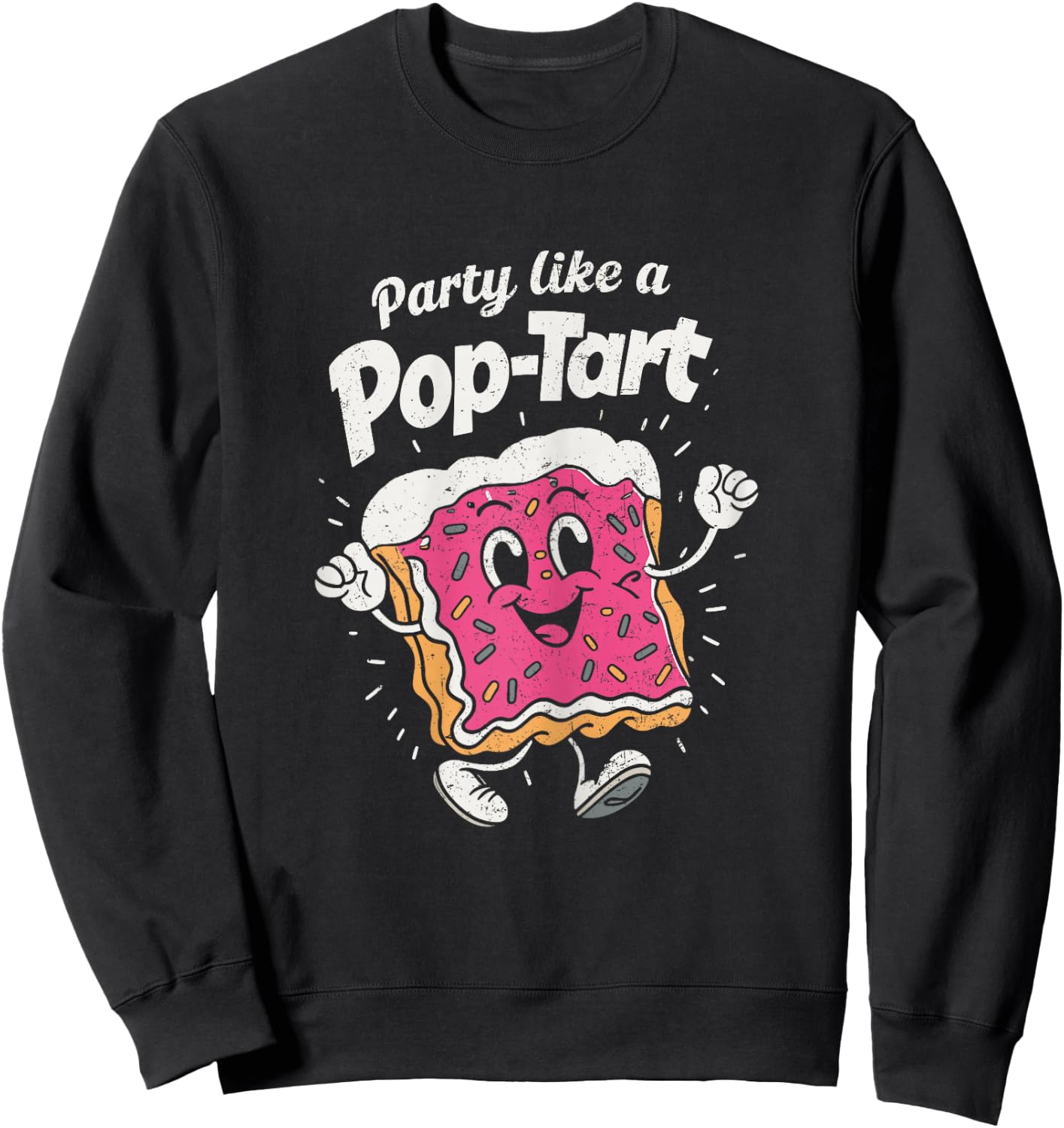 Party Like A Pop-Tart Funny Poptart Kawaii Distressed Sweatshirt - Sweatshirt | Black