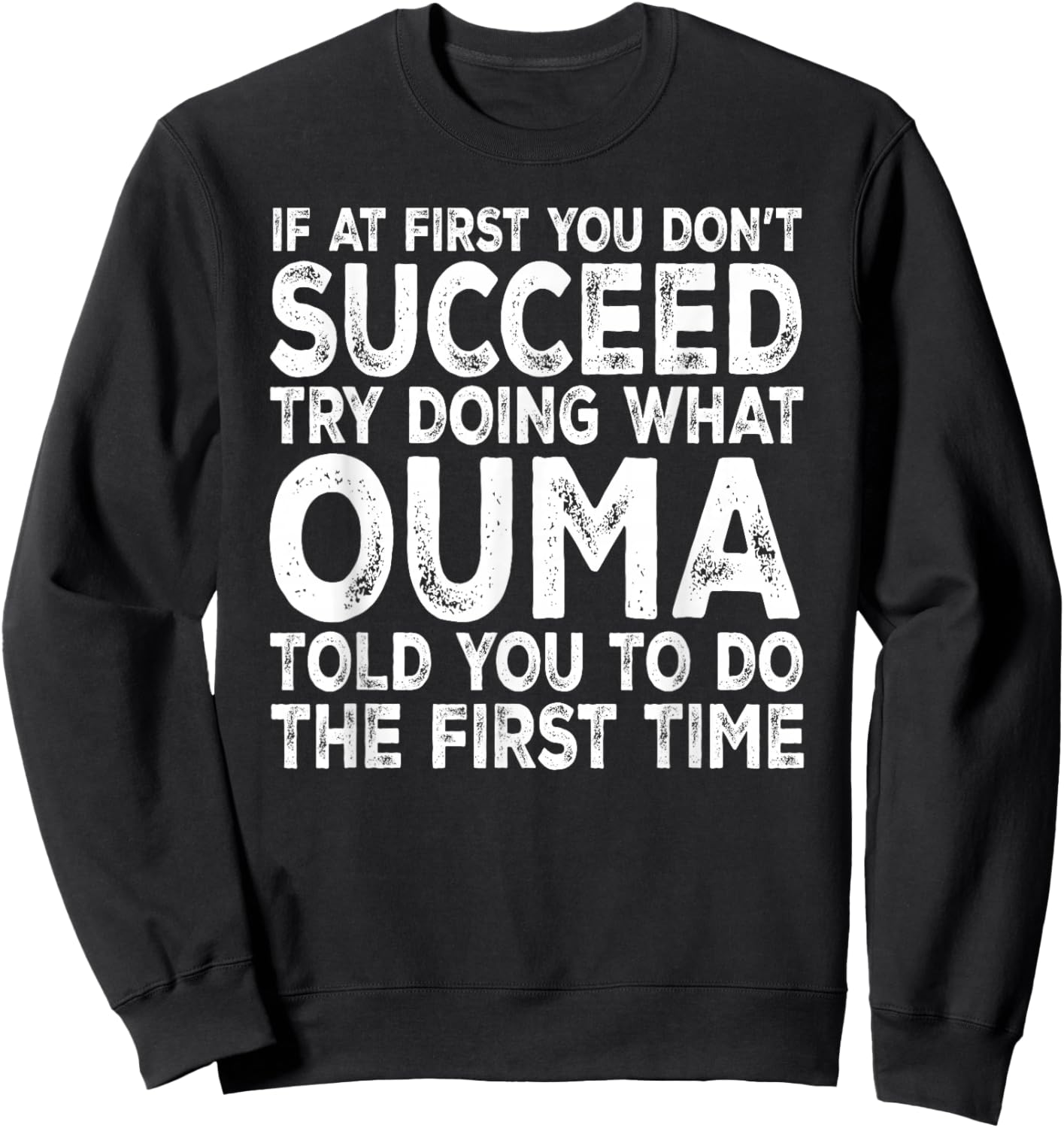 Ouma - If at First You Don't Succeed Try Doing What Sweatshirt - Sweatshirt | Black