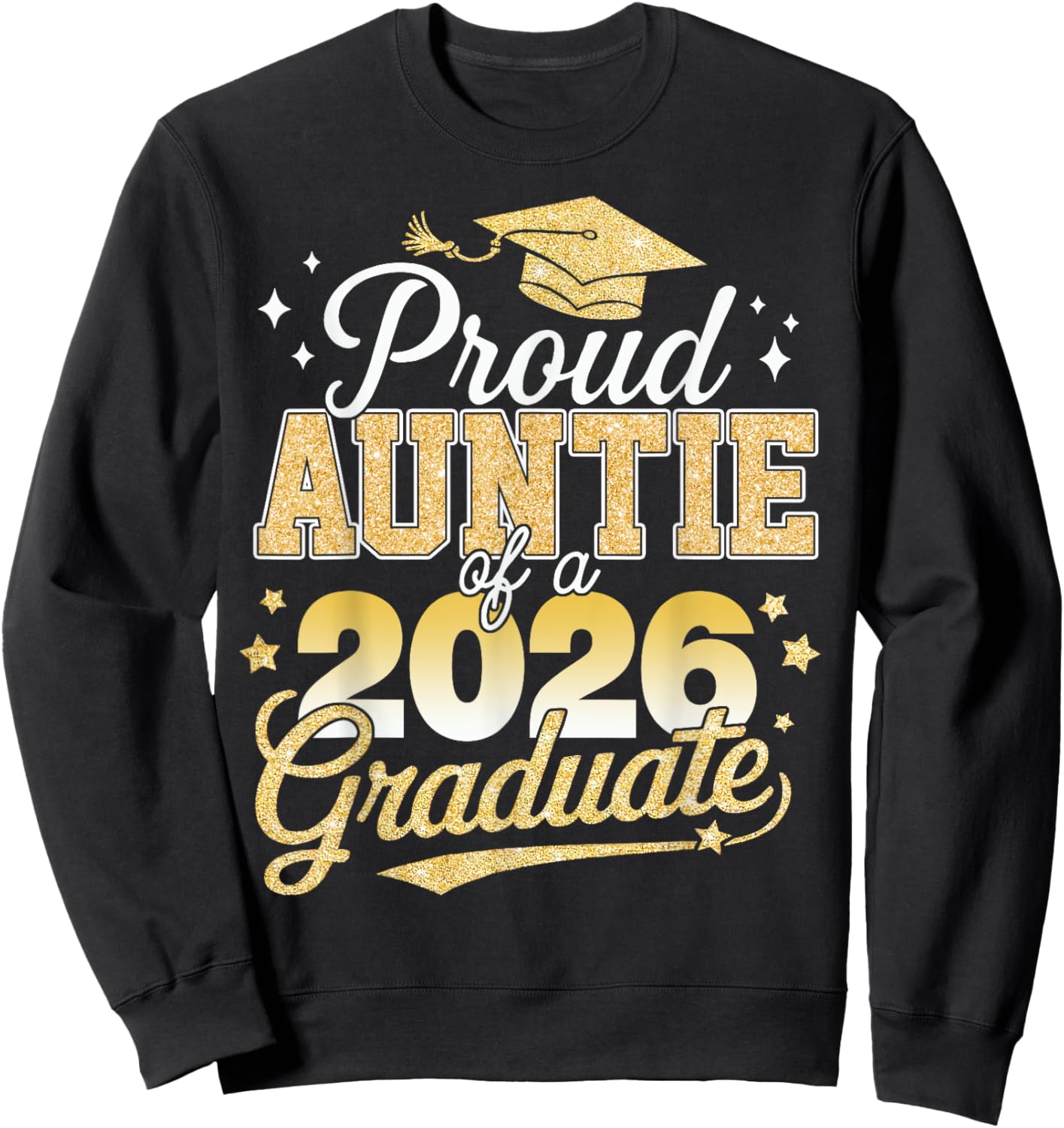 Proud Auntie Of A Class Of 2026 Graduate Senior 26 Sweatshirt - Sweatshirt | Black